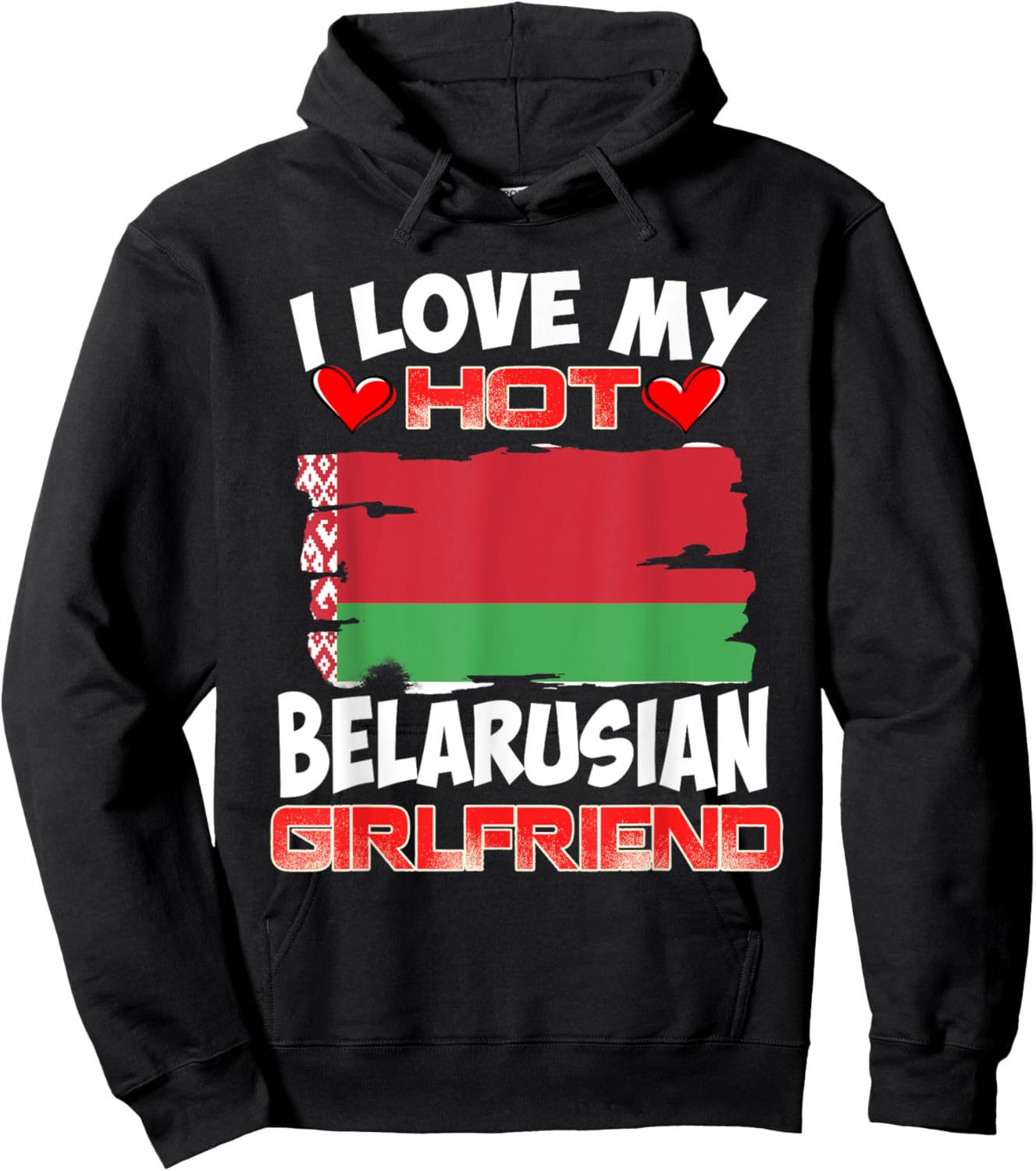 Belarus I Love My Hot Belarusian Girlfriend Hoodie - Hoodie | Black