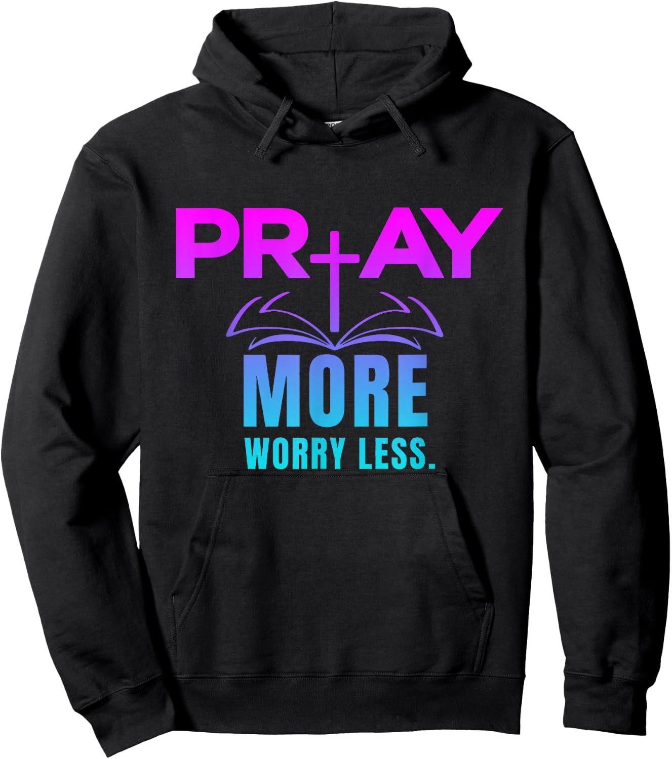Inspirational, Pray More Worry Less . Faith Sayings Hoodie - Hoodie | Black