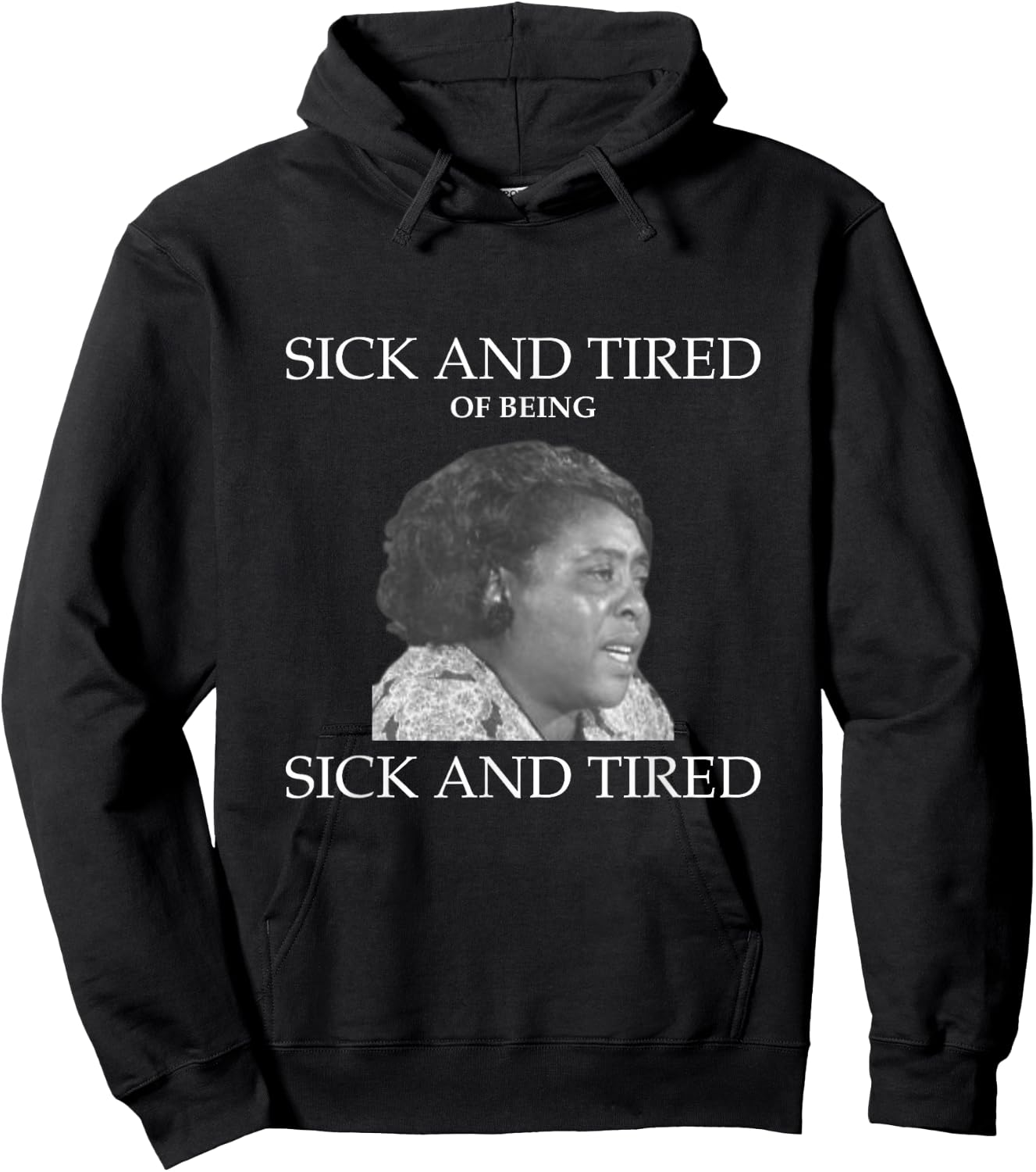 Fannie Lou Hamer Sick and Tired Hoodie - Hoodie | Black