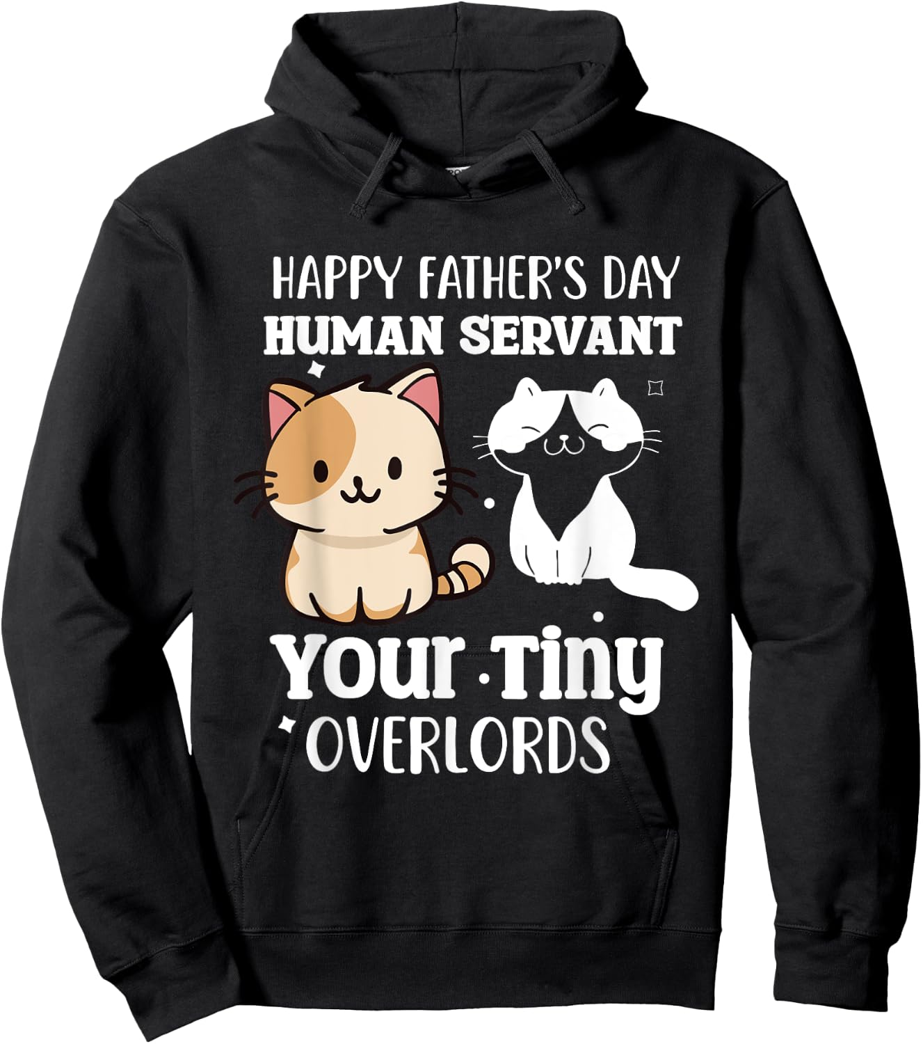 Happy-Father's Day Human-Servant Your Tiny Cat Overlords Hoodie - Hoodie | Black