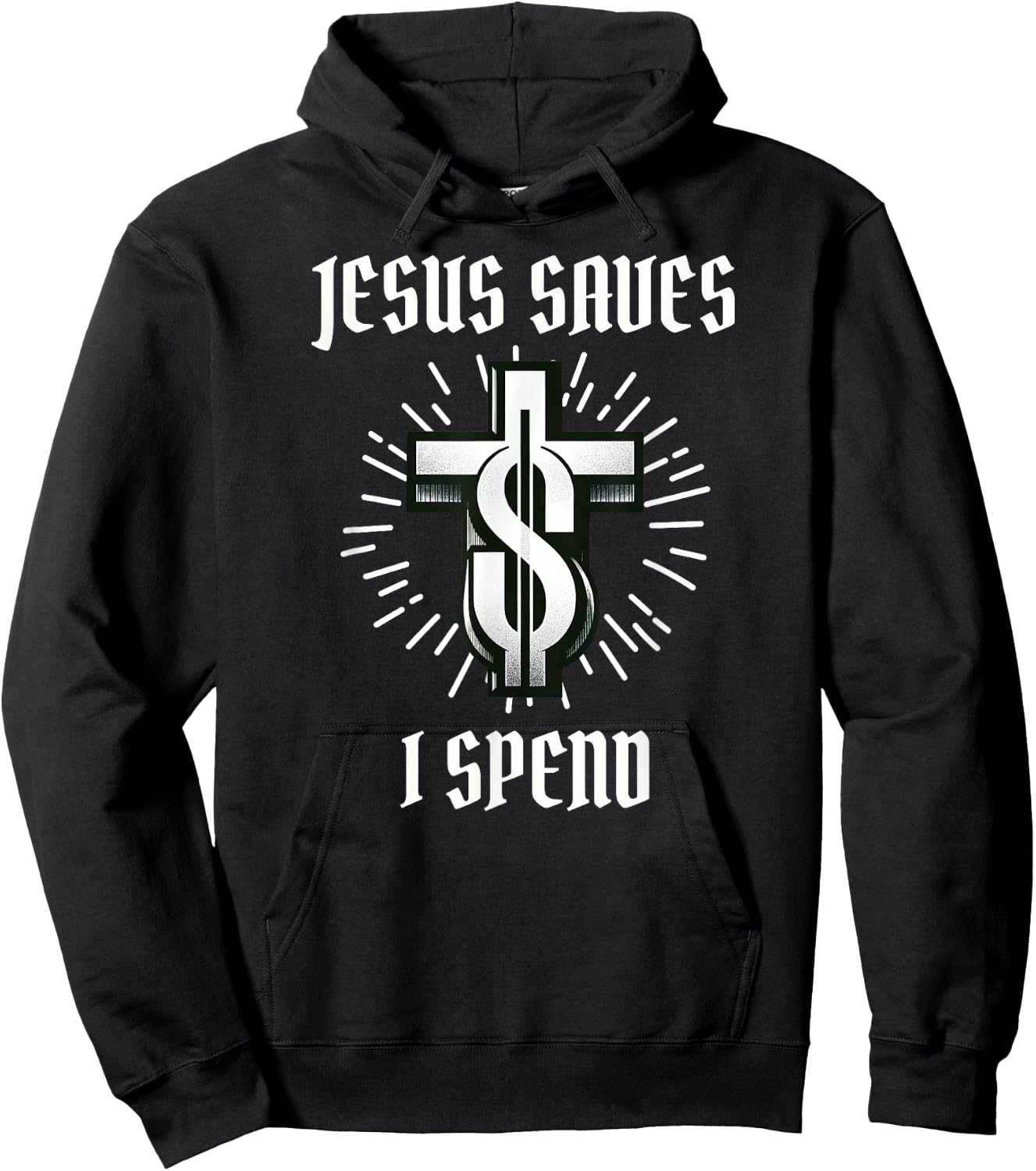 Jesus Saves I Spend Christian Funny Church Hoodie - Hoodie | Black