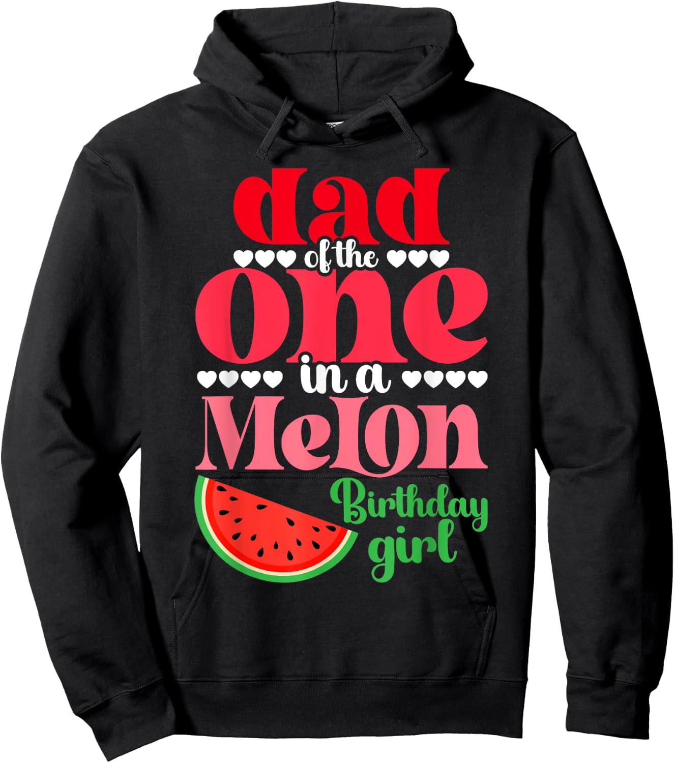 Dad of the One In A Melon Birthday Girl Watermelon First Hoodie - Hoodie | Black