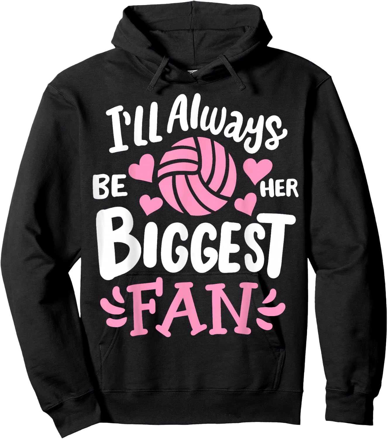 Volleyball I'll Always Be Her Biggest Fan Hoodie - Hoodie | Black