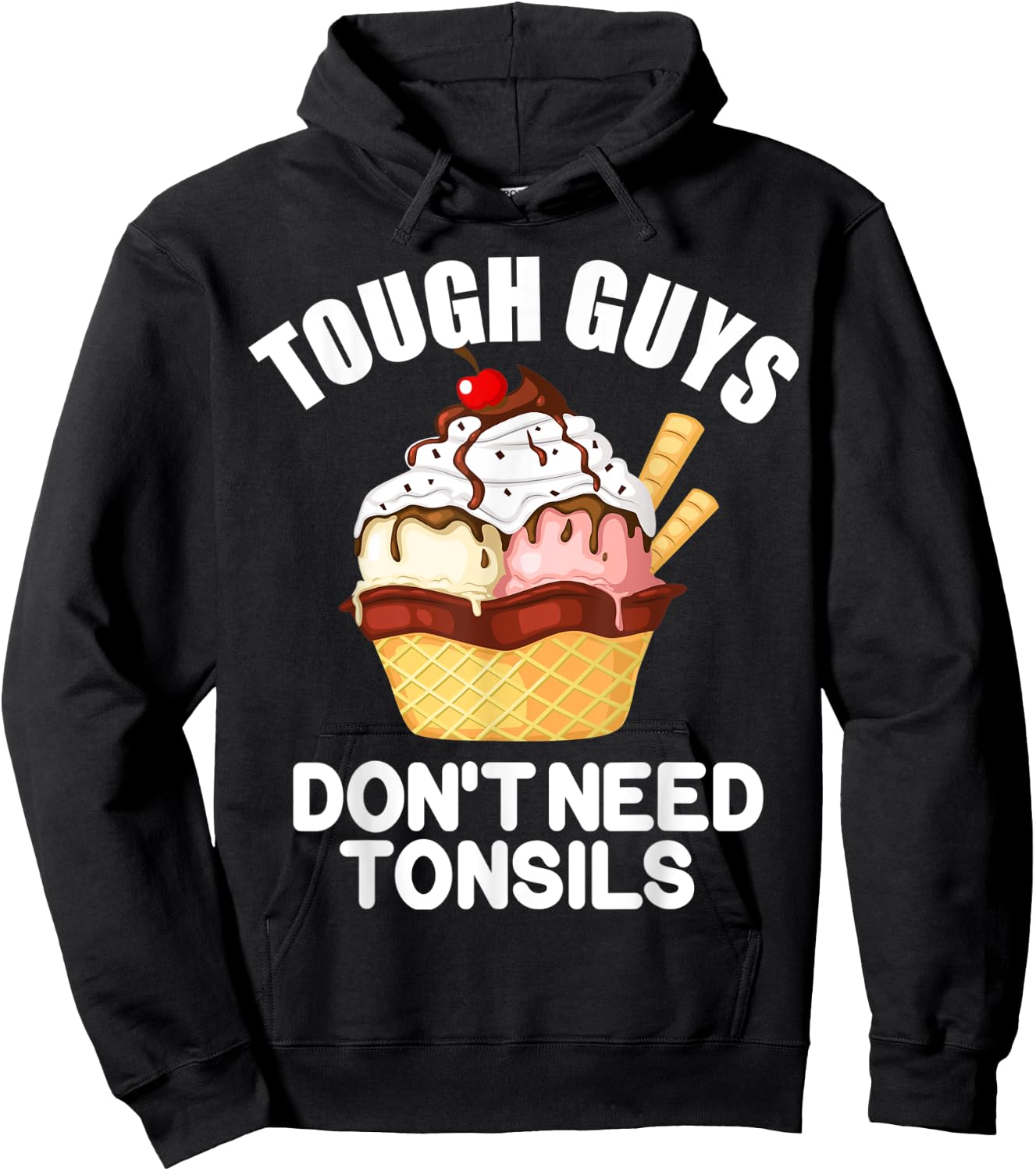 Tough Guys Don't Need Tonsils Funny design Hoodie - Hoodie | Black