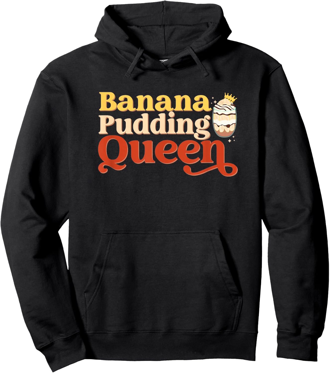 Banana Pudding Queen Baking Baker Pastry Chef Dessert Lover Hoodie - Hoodie | Black