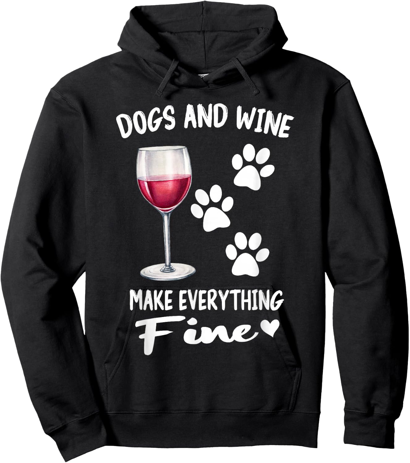 Dogs And Wine Make Everything Fine Drinker Wine Puppy Hoodie - Hoodie | Black