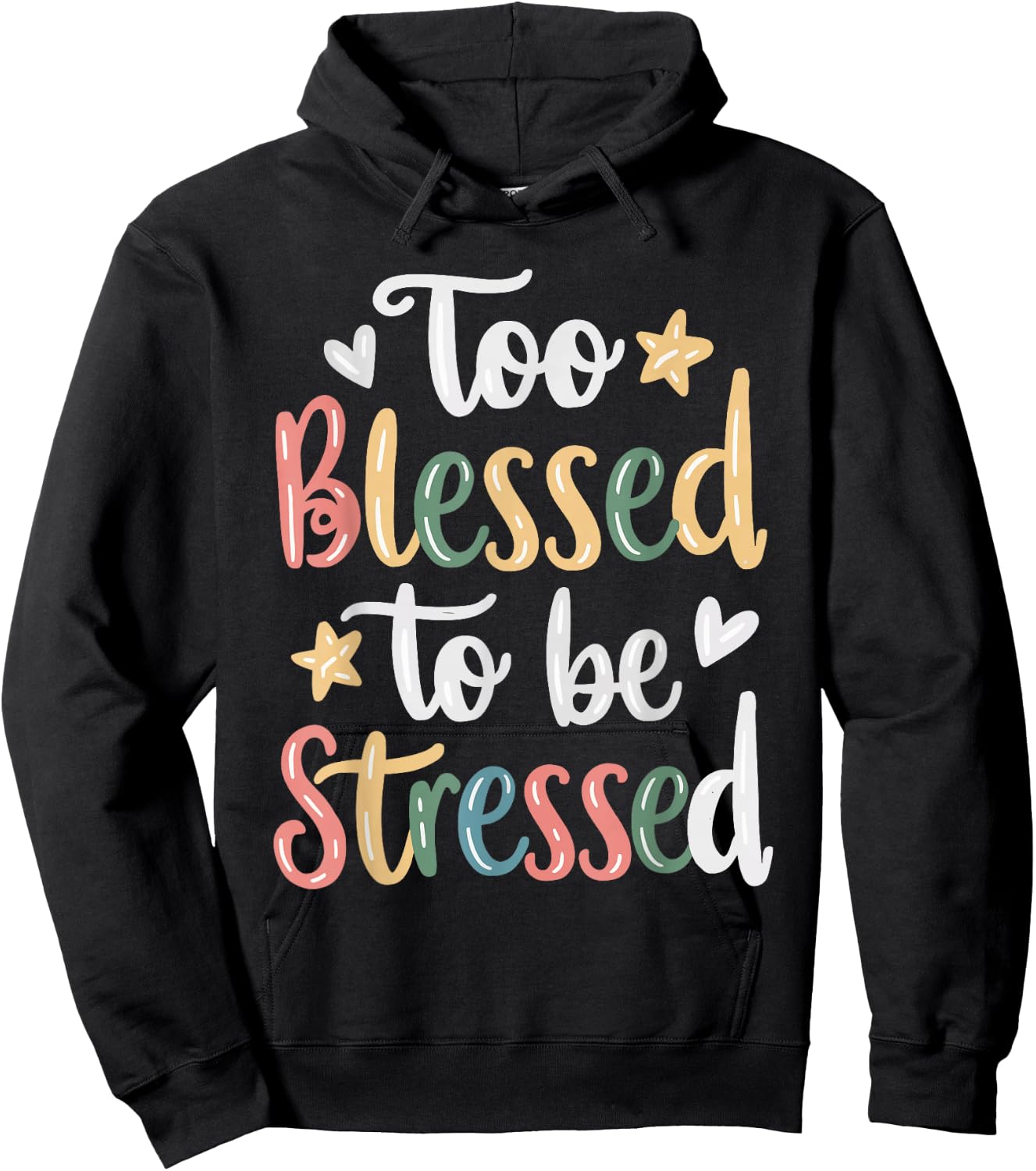 Too Blessed To Be Stressed Hoodie - Hoodie | Black