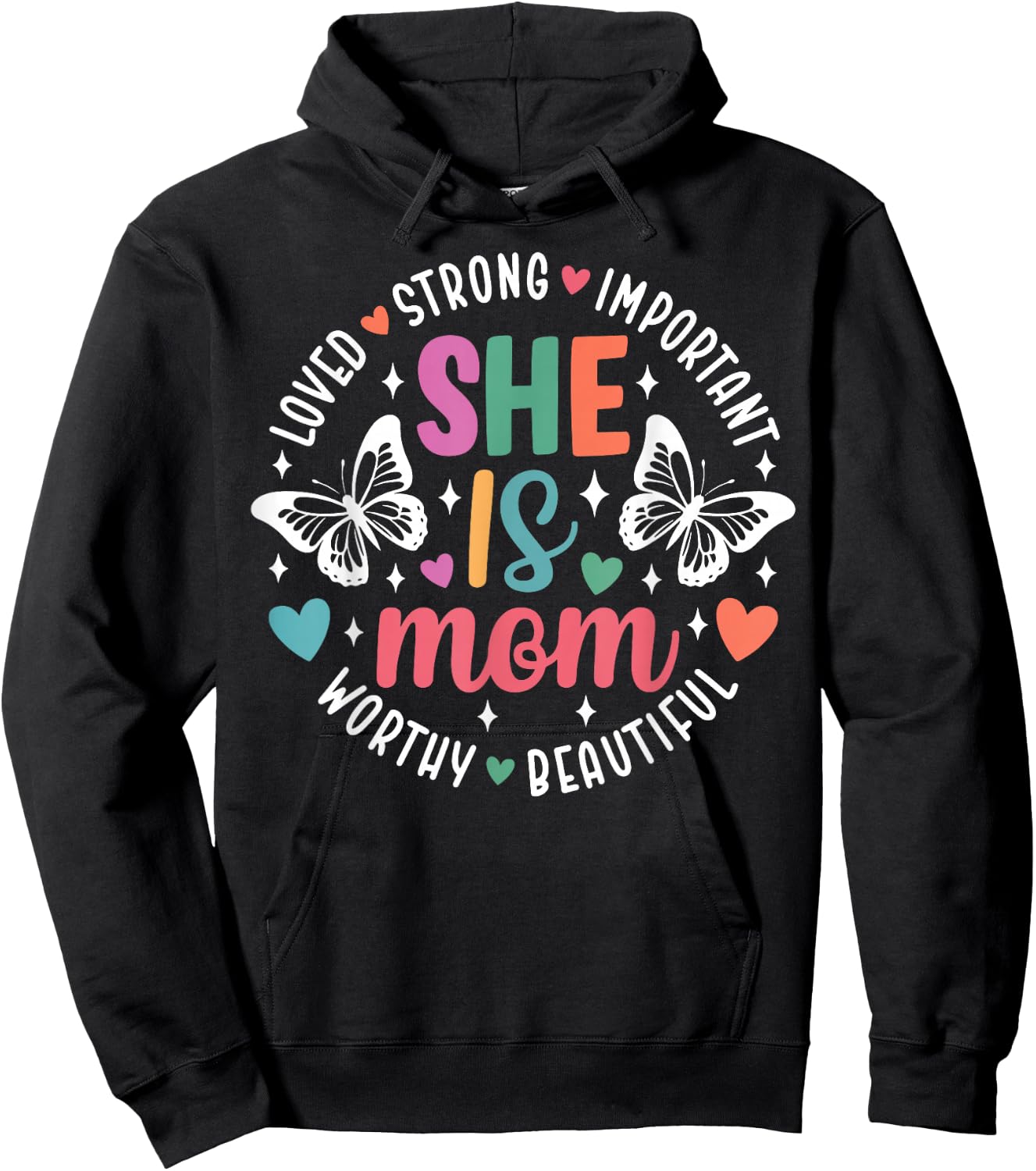 She Is Mom Loved Strong Important Worthy Beautiful Hoodie - Hoodie | Black