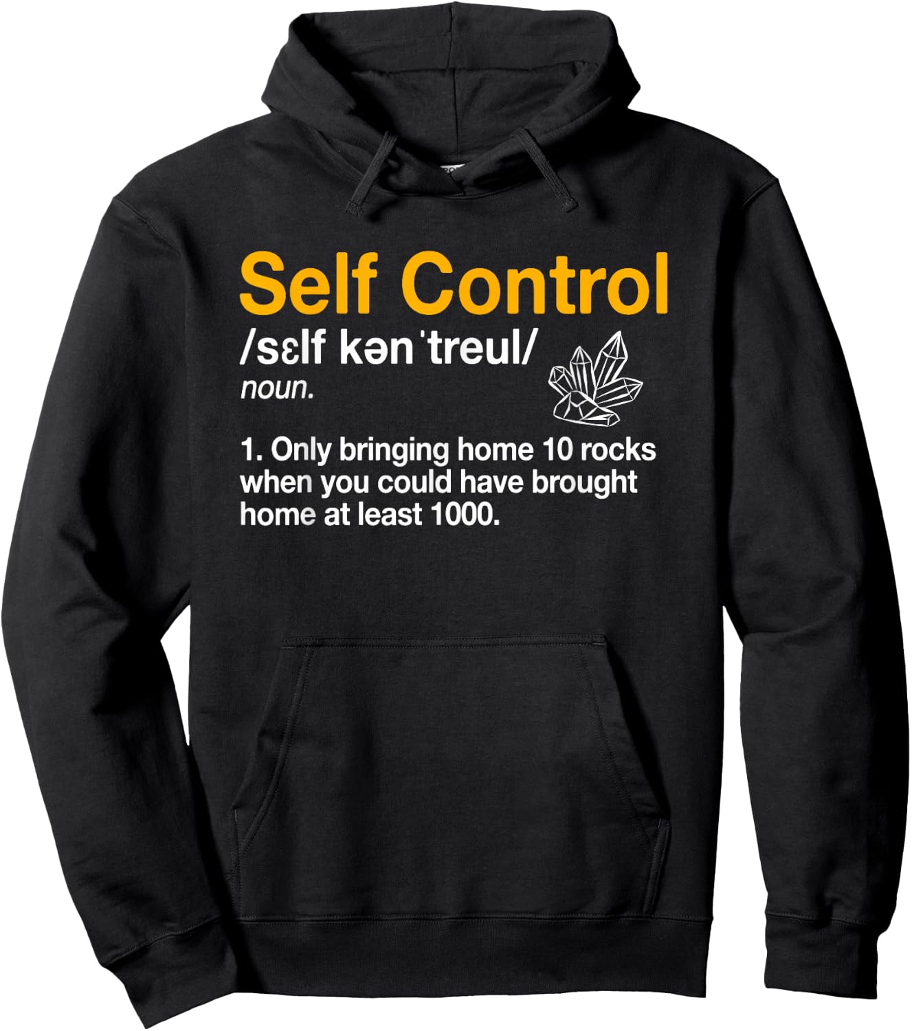 Self Control Funny Rockhounding Rock Collecting Geologist Hoodie - Hoodie | Black