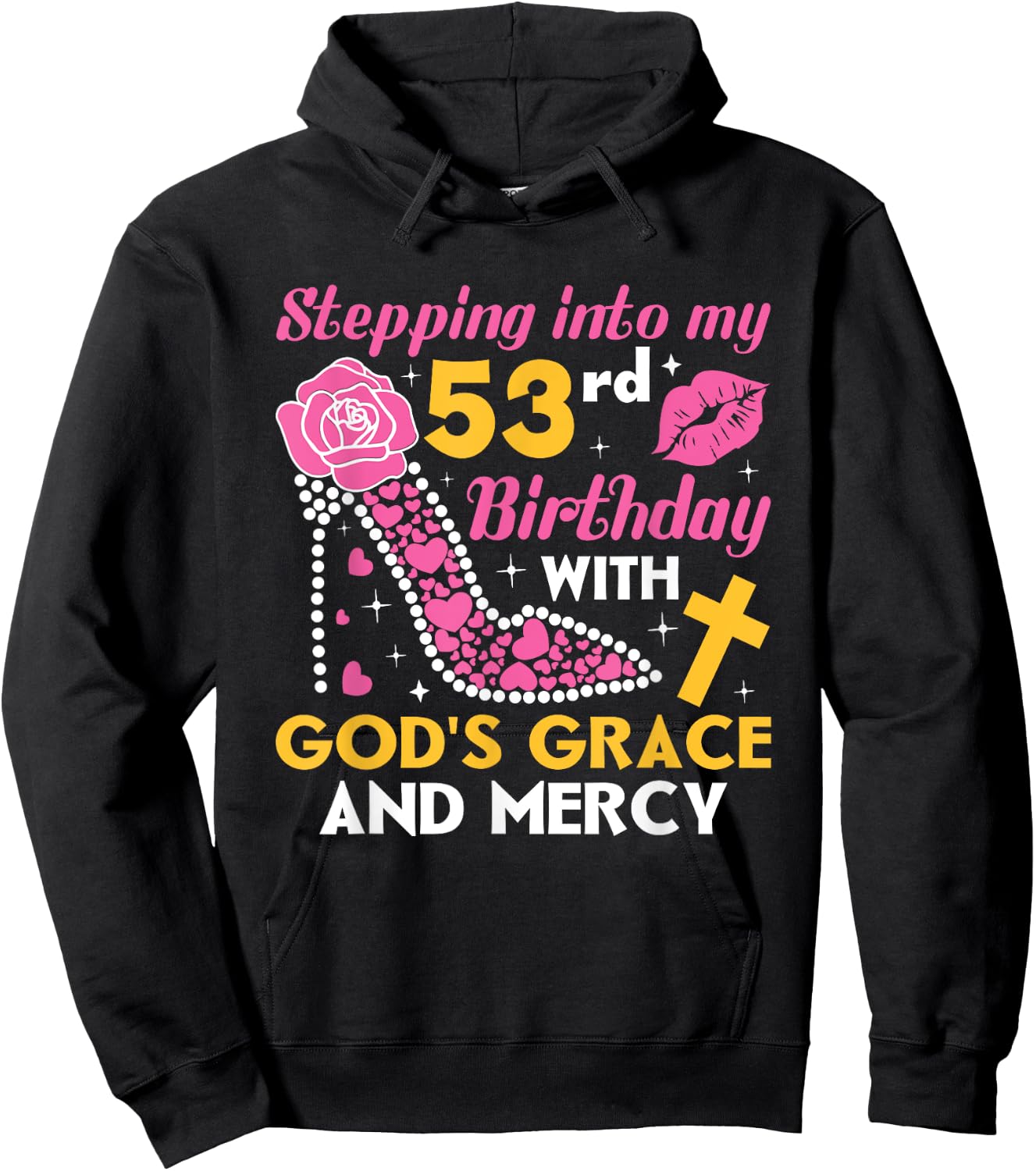 Stepping into my 53rd birthday with gods grace and mercy Hoodie - Hoodie | Black