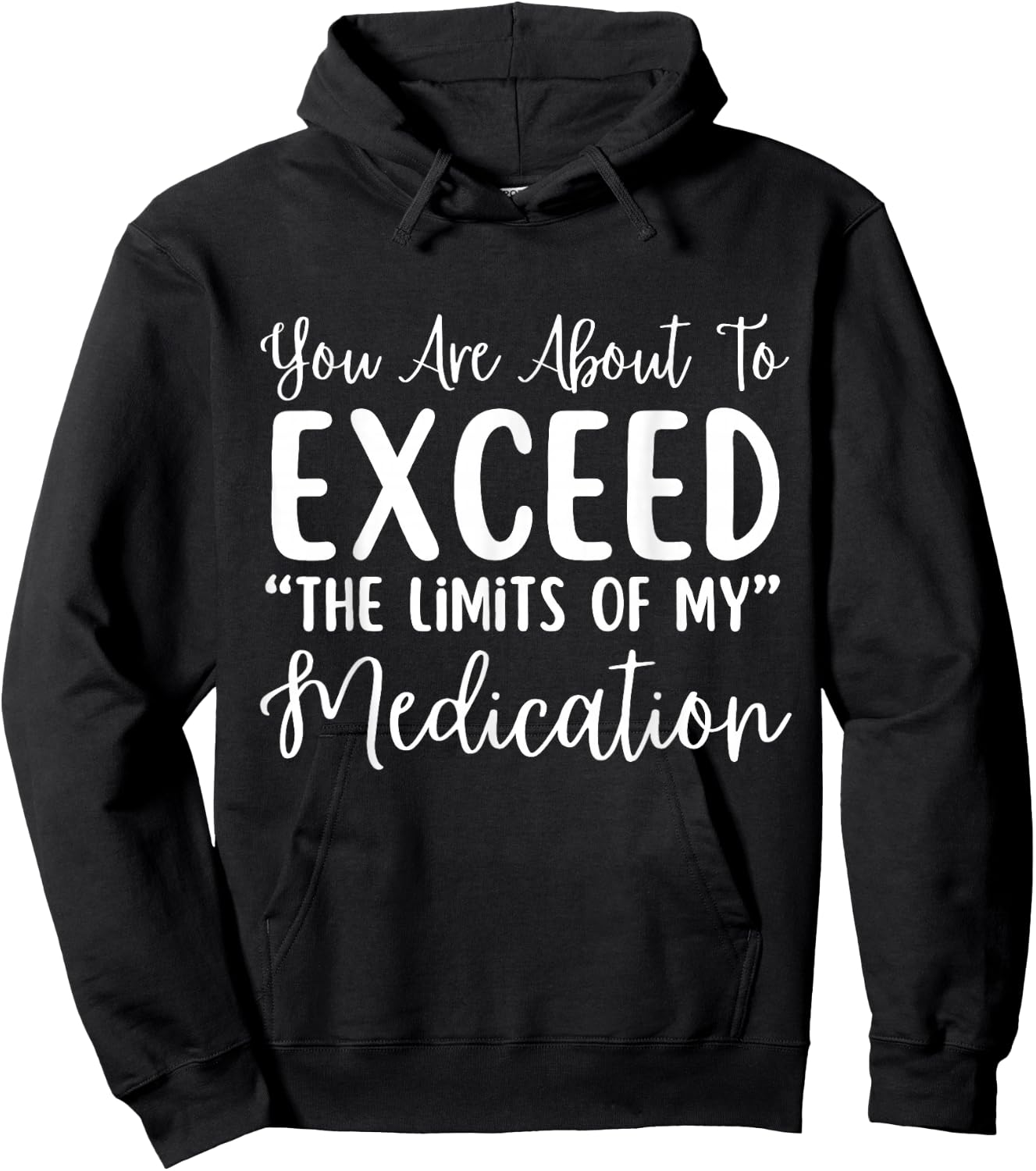 You Are About To Exceed The Limits Of My Medication Nurse Hoodie - Hoodie | Black