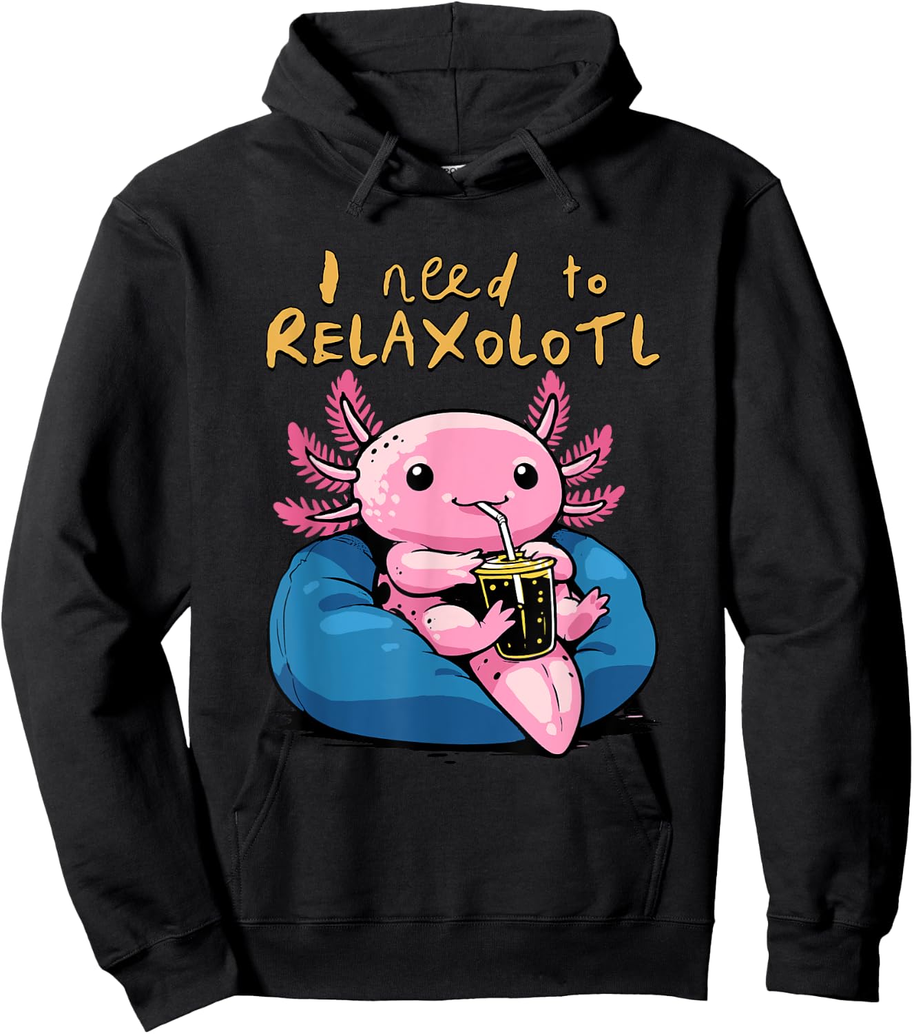 Relaxolotl Shirt Funny Axolotl Relaxing I Need to Relaxolotl Hoodie - Hoodie | Black