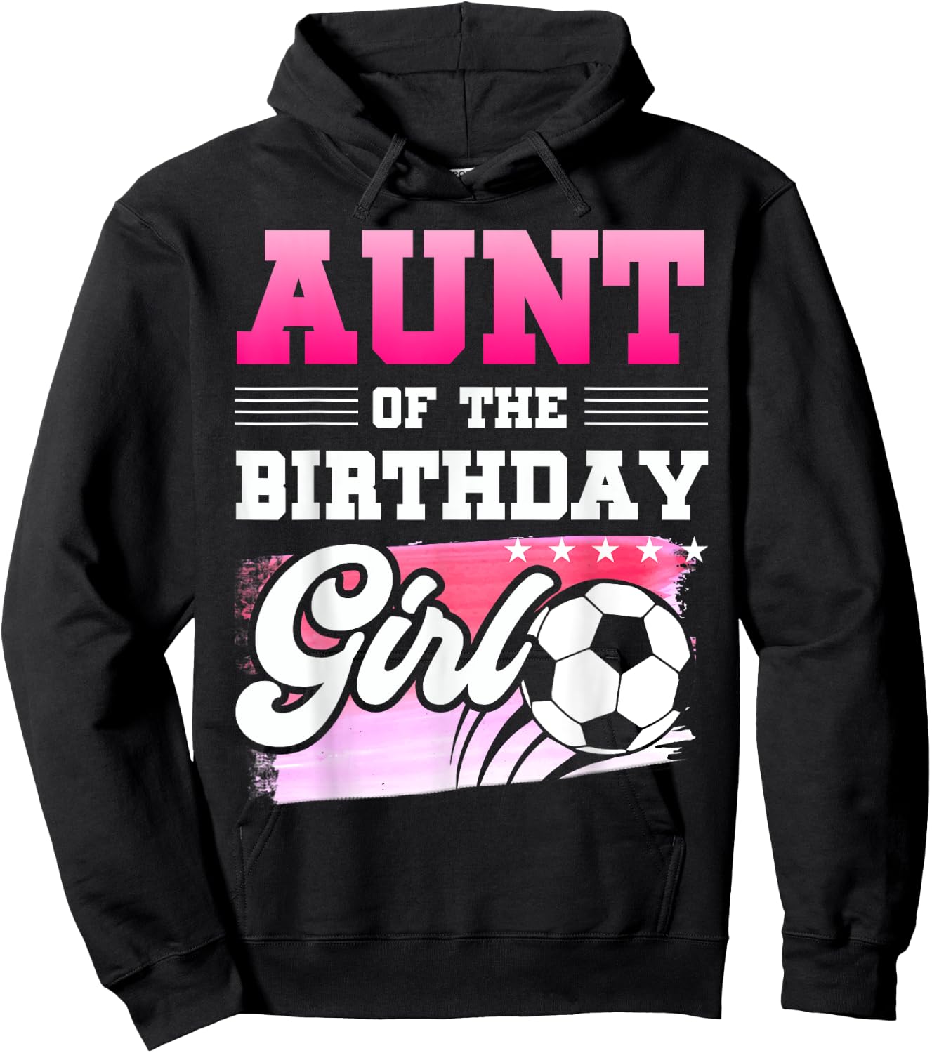 Aunt Of The Birthday Girl Soccer Players Sport Hoodie - Hoodie | Black