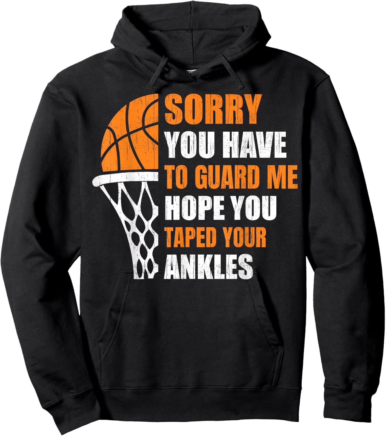 Men Basketball-Shirt Youth Funny Sorry You Have To Guard Me Hoodie - Hoodie | Black
