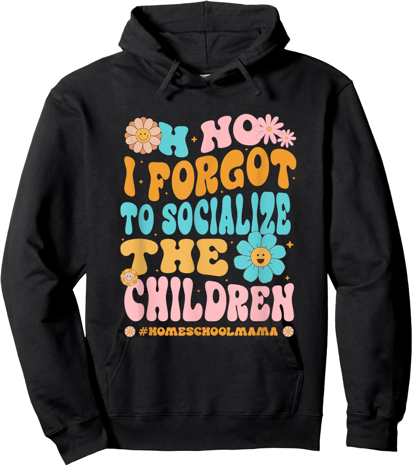 Homeschool Mom Oh No I Forgot To Socialize The Children Kids Hoodie - Hoodie | Black