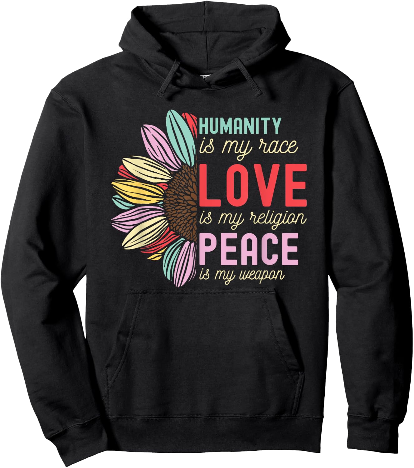 Humanity is my Race Love is my Religion Peace is my Weapon Hoodie - Hoodie | Black
