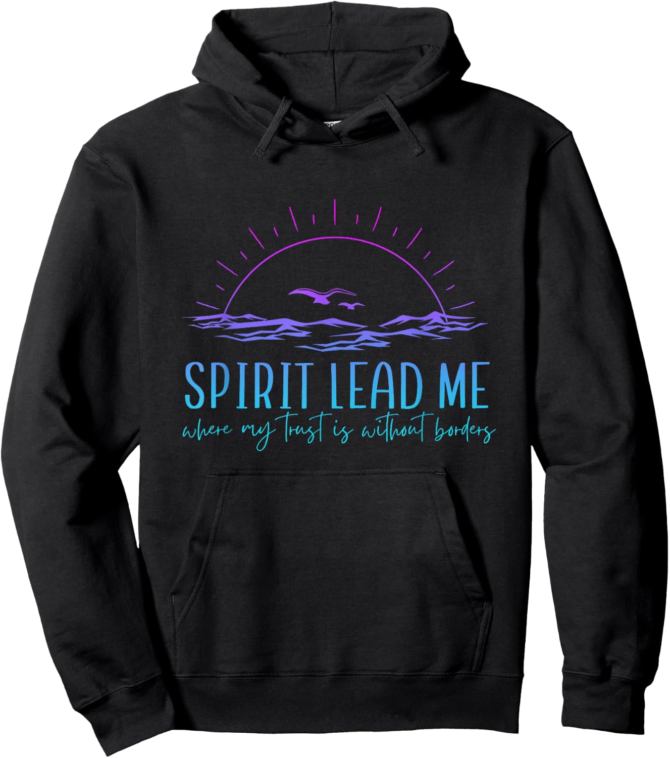Spirit Lead Me Where My Trust Is Without Border Christian Hoodie - Hoodie | Black