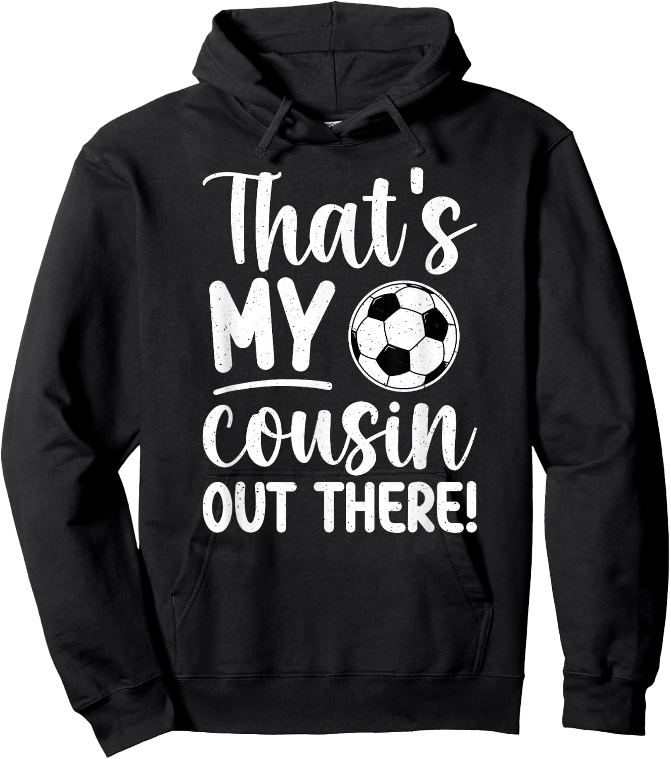 That's My Cousin Soccer Cousin Of A Soccer Player Cousin Hoodie - Hoodie | Black