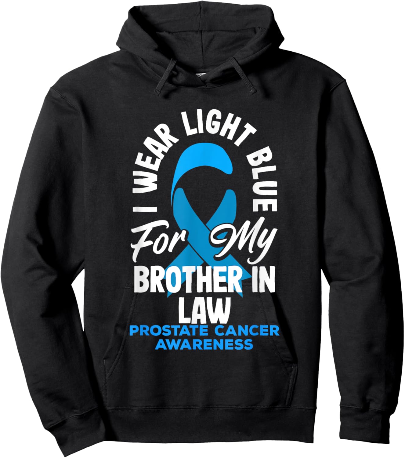 I Wear Light Blue For My Brother In Law Prostate Cancer Hoodie - Hoodie | Black