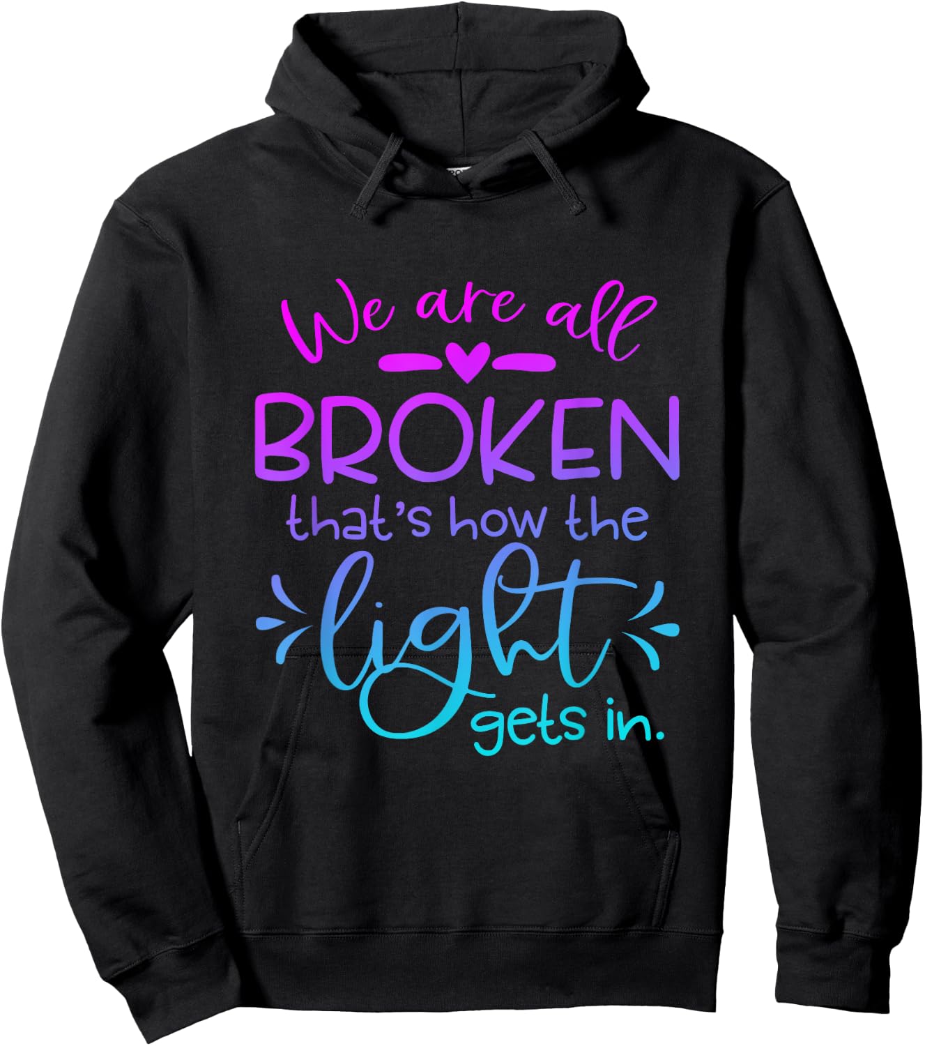 We Are All Broken that how the light get in Funny Christian Hoodie - Hoodie | Black
