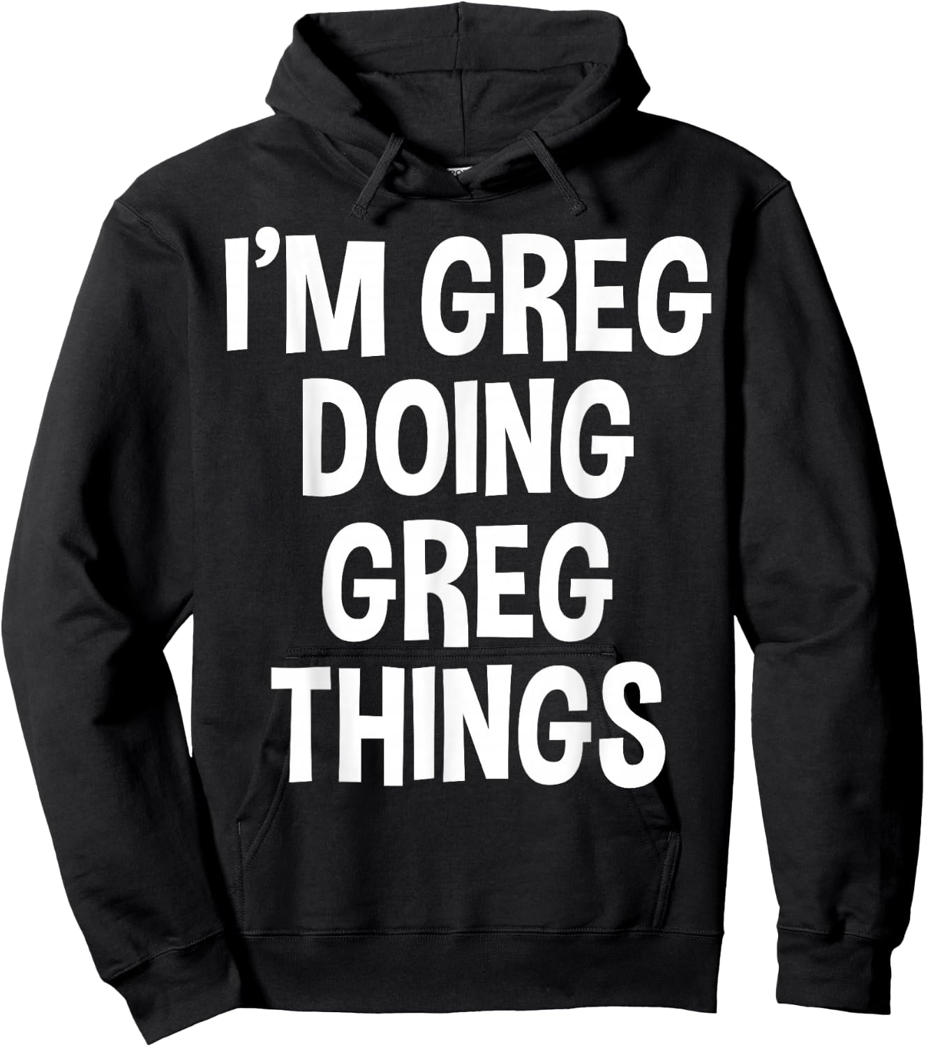 I'm Greg Doing Greg Things Funny Saying Hoodie - Hoodie | Black