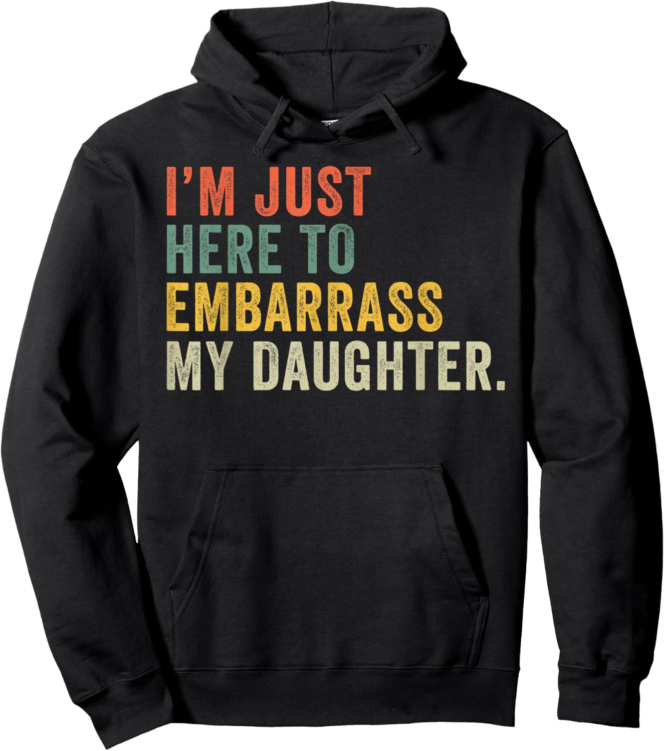Vintage I'm Just Here To Embarrass My Daughter Funny Mom Dad Hoodie - Hoodie | Black