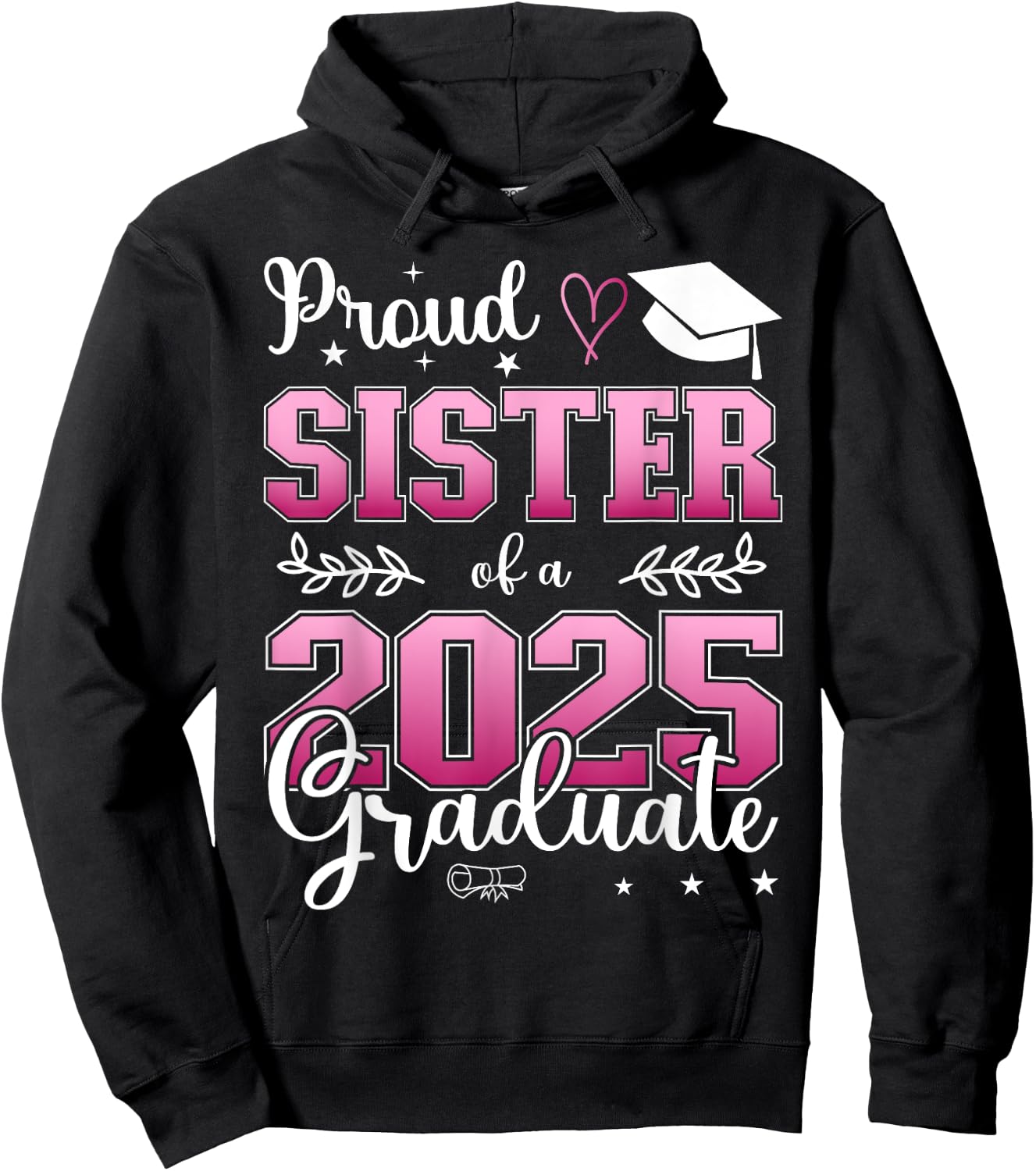 Proud Sister of a class of 2025 graduate for graduation Hoodie - Hoodie | Black