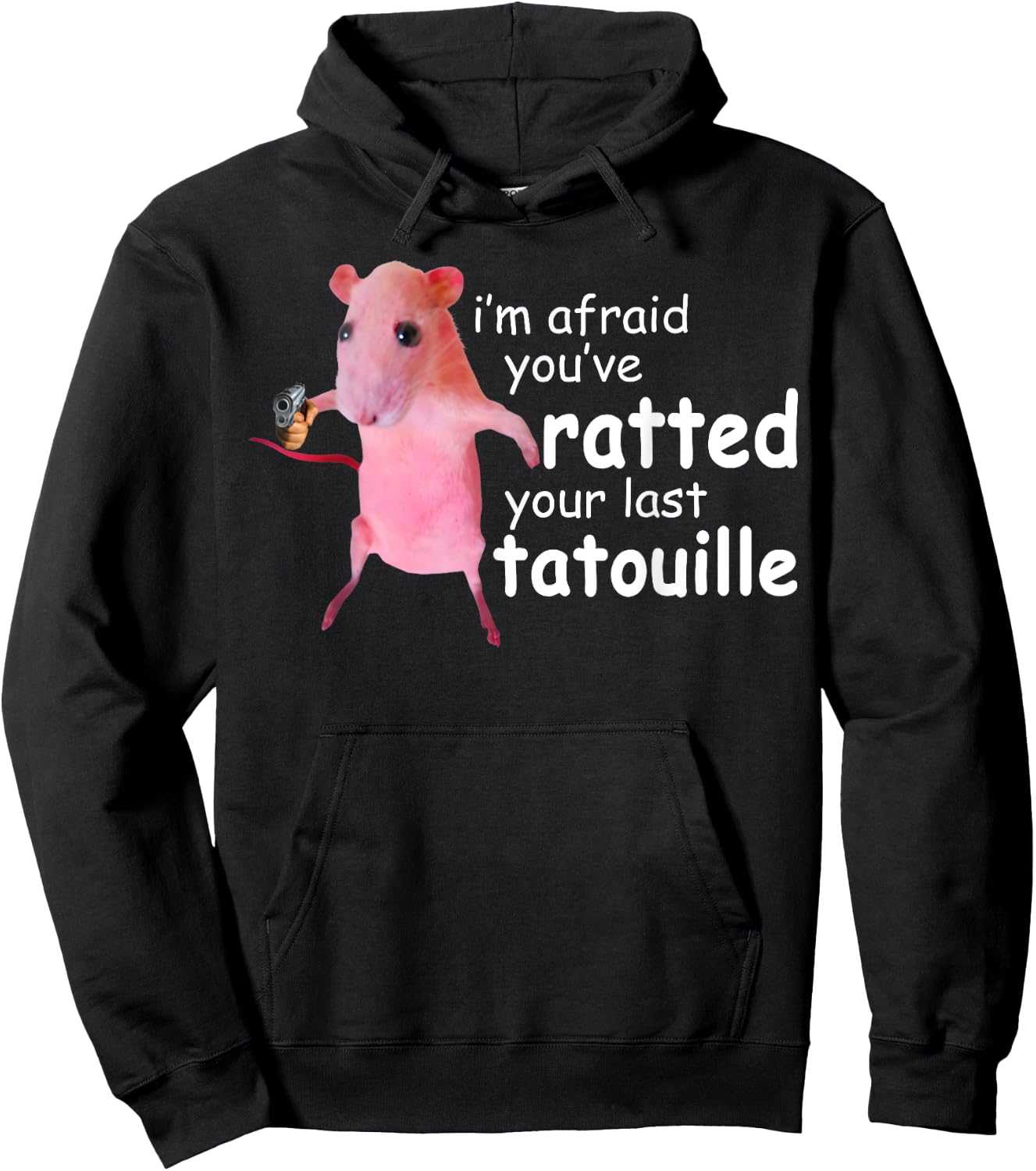 Funny Pink Rat, I'm Afraid You've Ratted Your Last Tatouille Hoodie - Hoodie | Black