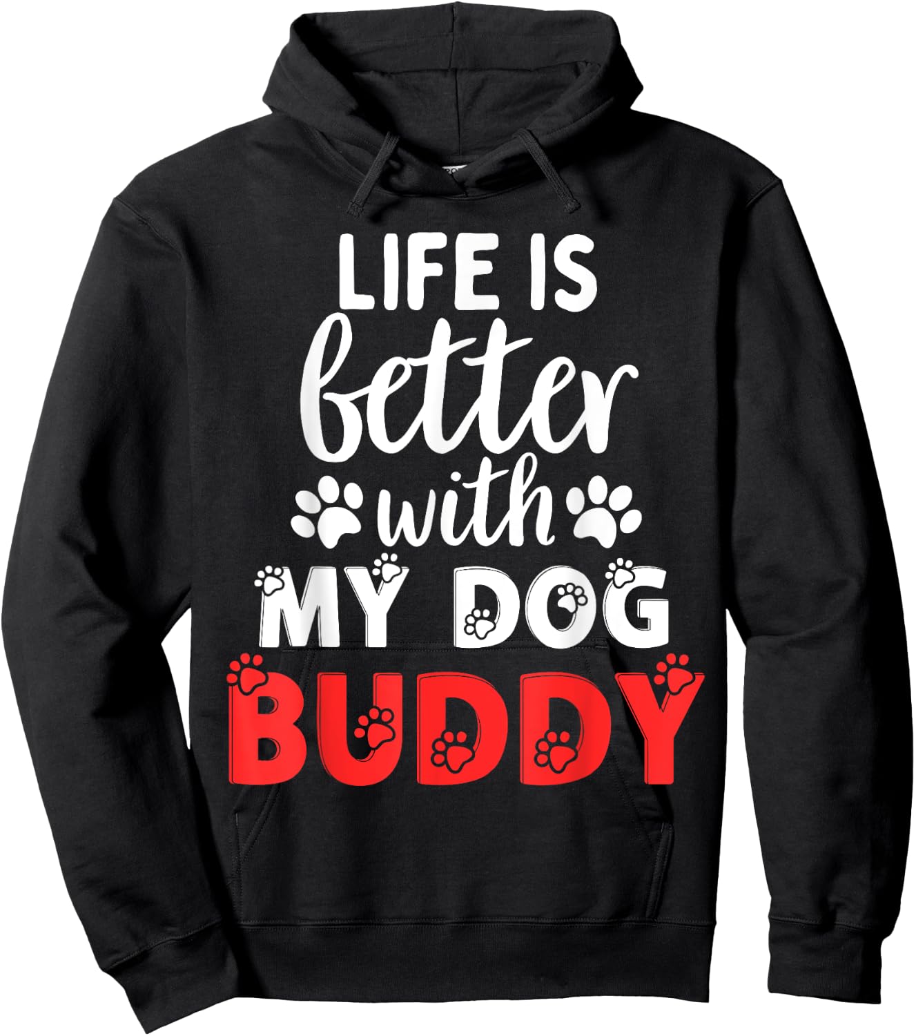 Dog Name Buddy Life Is Better With My Dog Named Buddy Men Women Kids Hoodie - Hoodie | Black