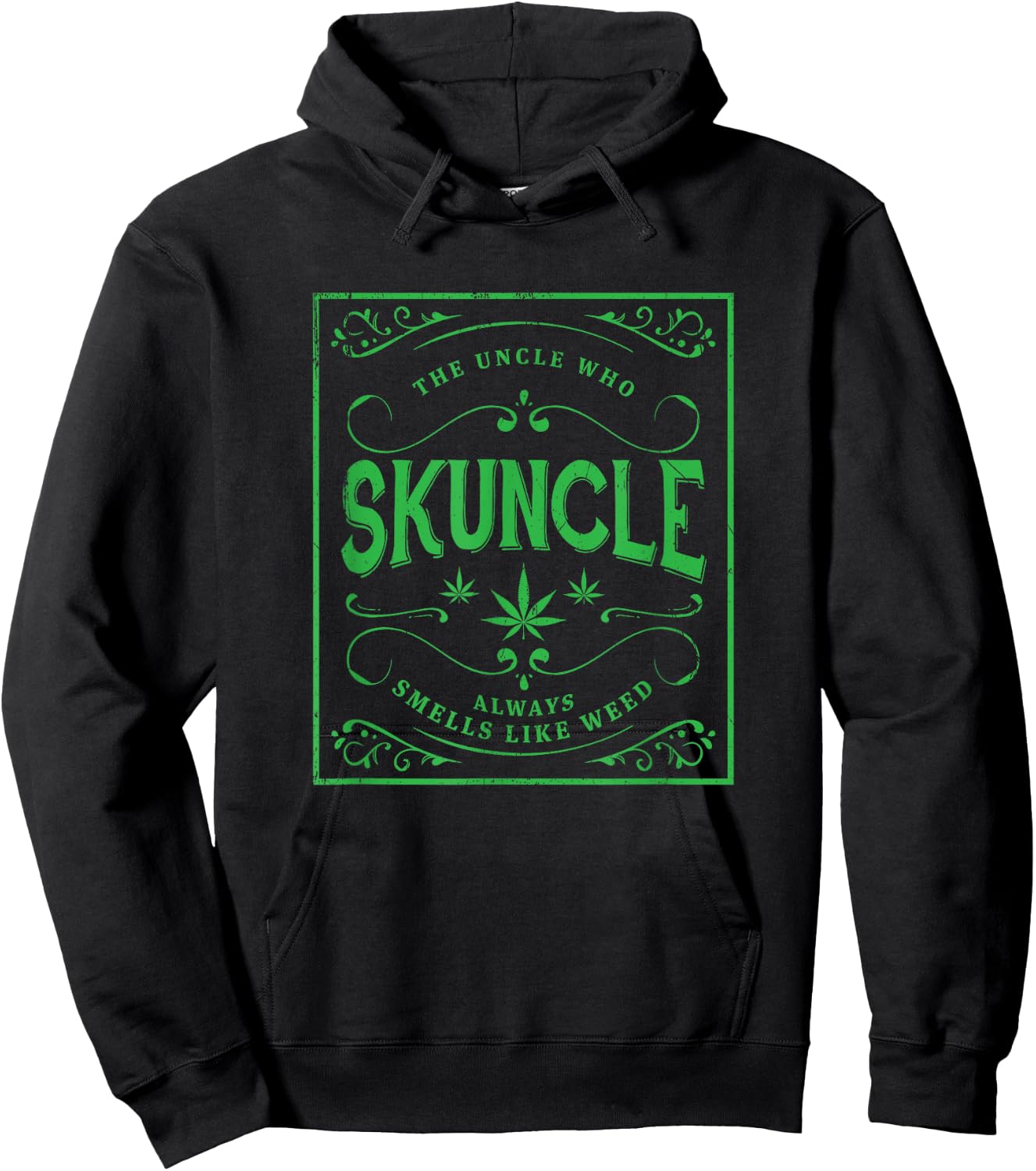 Skuncle, Green Marijuana Uncle, Always Smells Like Weed Hoodie - Hoodie | Black
