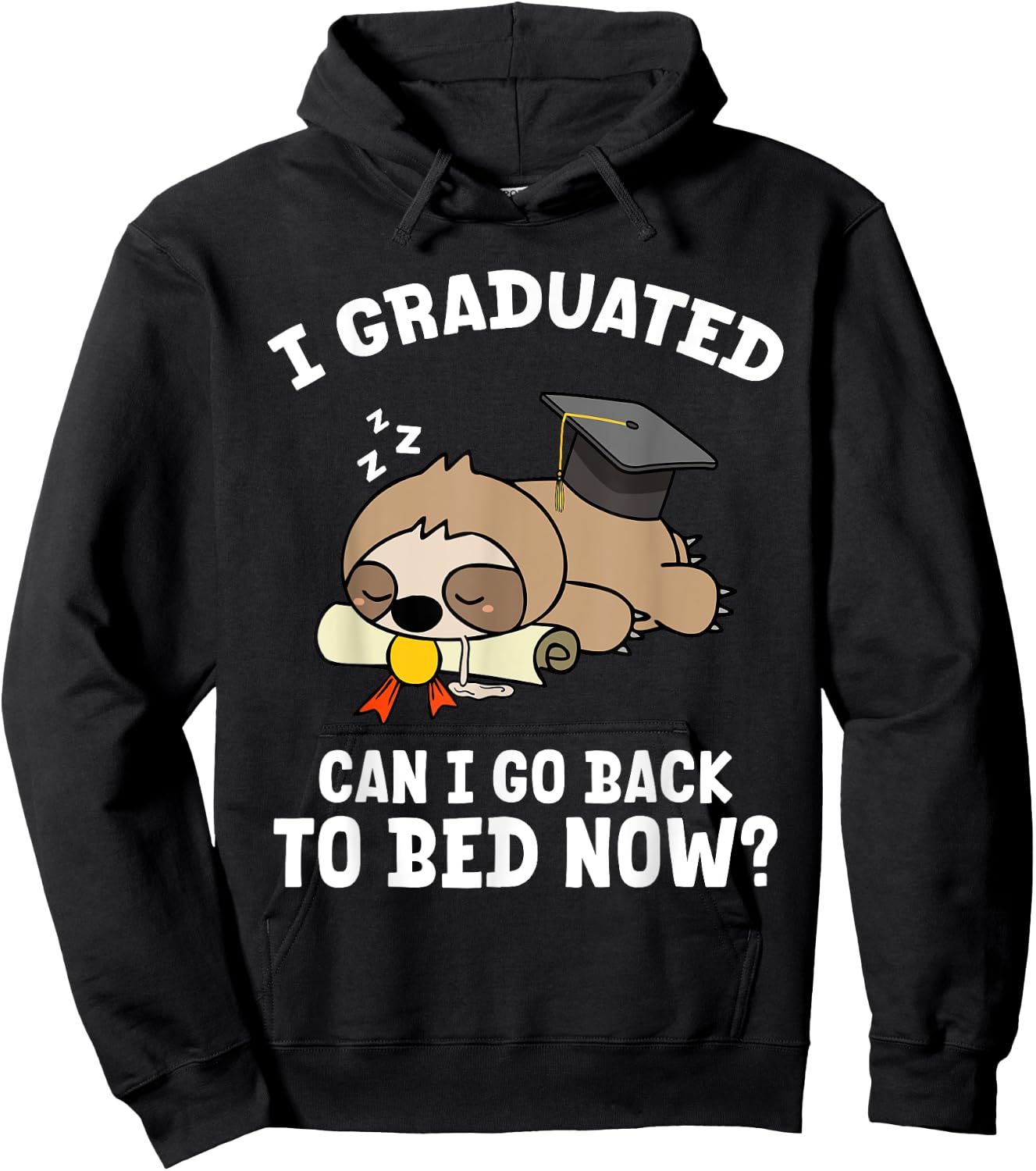 I Graduated Can I Go Back To Bed Sloth Funny Just Graduated Hoodie - Hoodie | Black