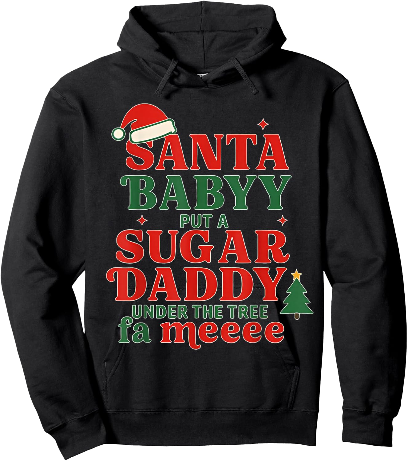 Santa Baby Put A Sugar Daddy Under The Tree FA Me Christmas Hoodie - Hoodie | Black