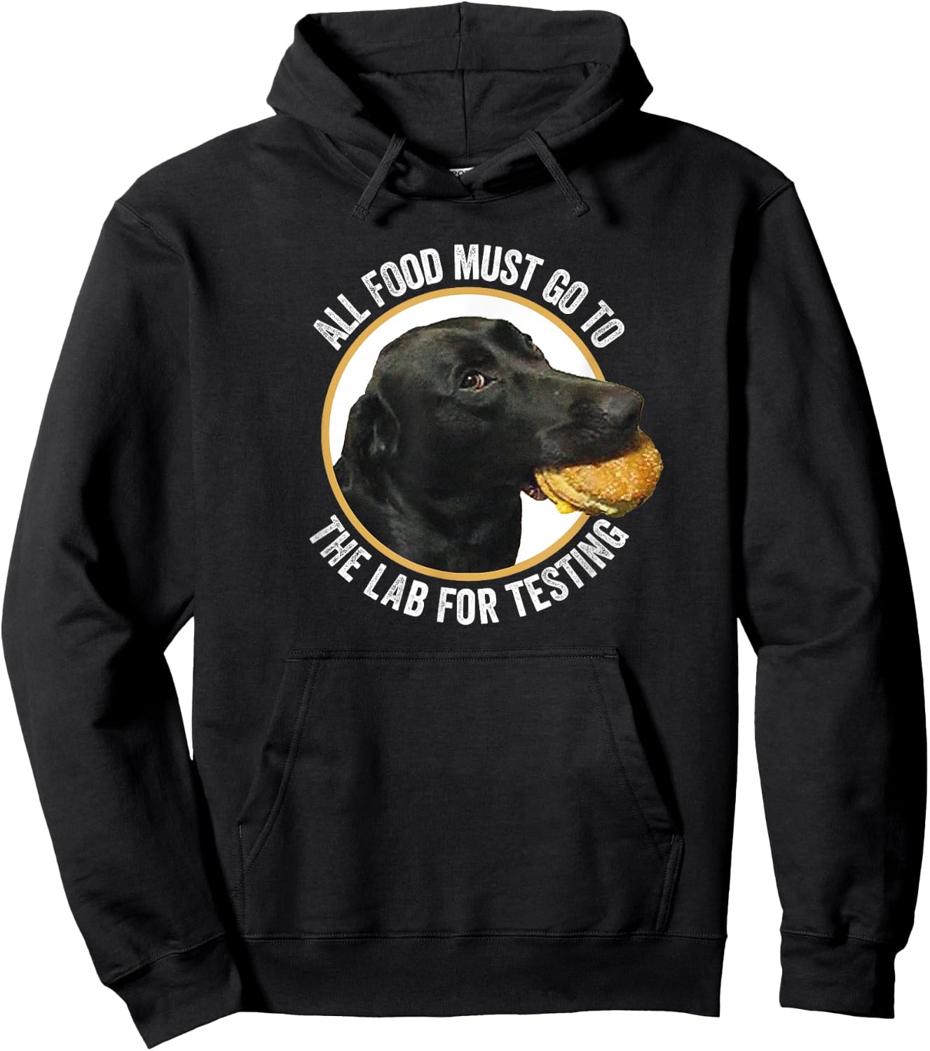 All Food Must Go The Lab For Testing Funny Labrador Dog Men Women Kids Hoodie - Hoodie | Black