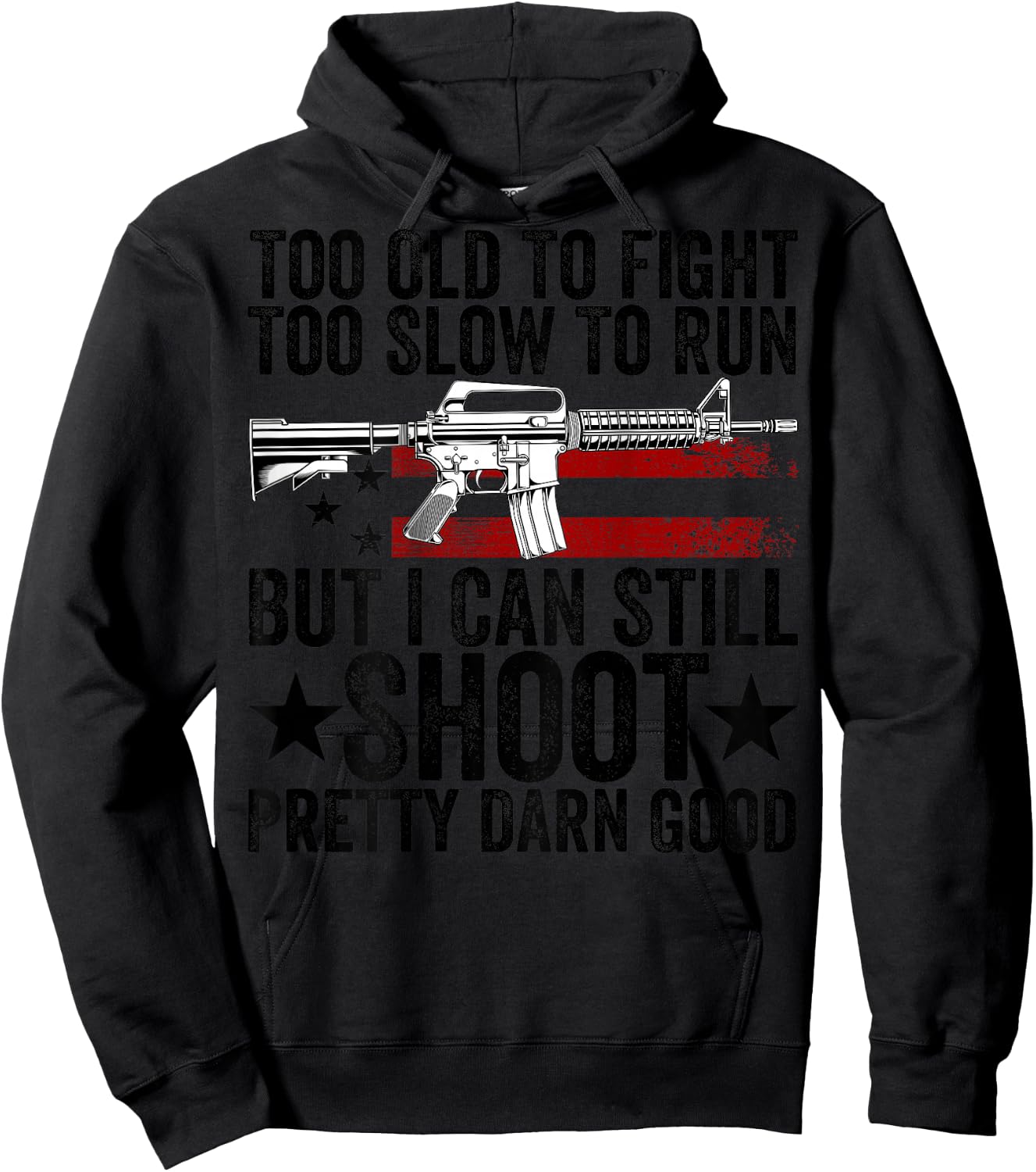 Funny Too Old To Fight Too Slow To Run But I Can Still Shoot Hoodie - Hoodie | Black