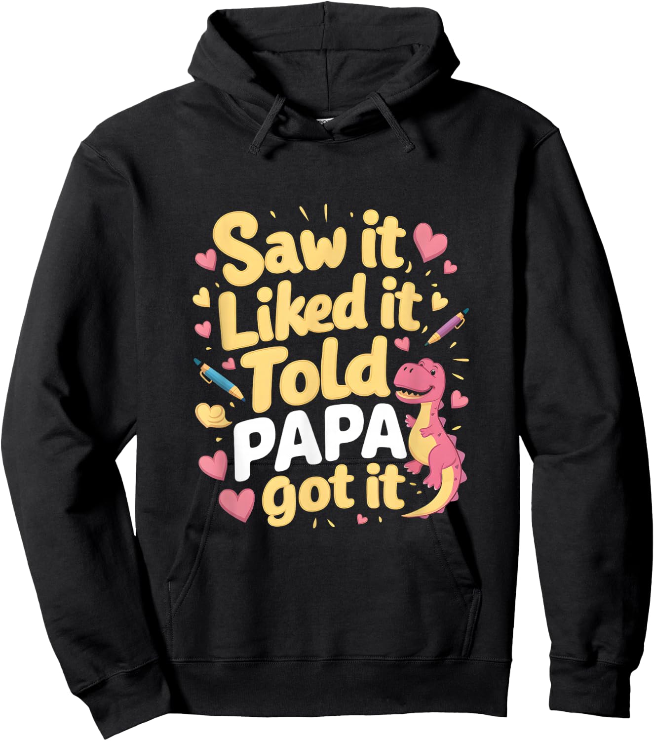 Fun Saw It Liked It Told Papa Got It Awesome Boys Girls Kids Hoodie - Hoodie | Black