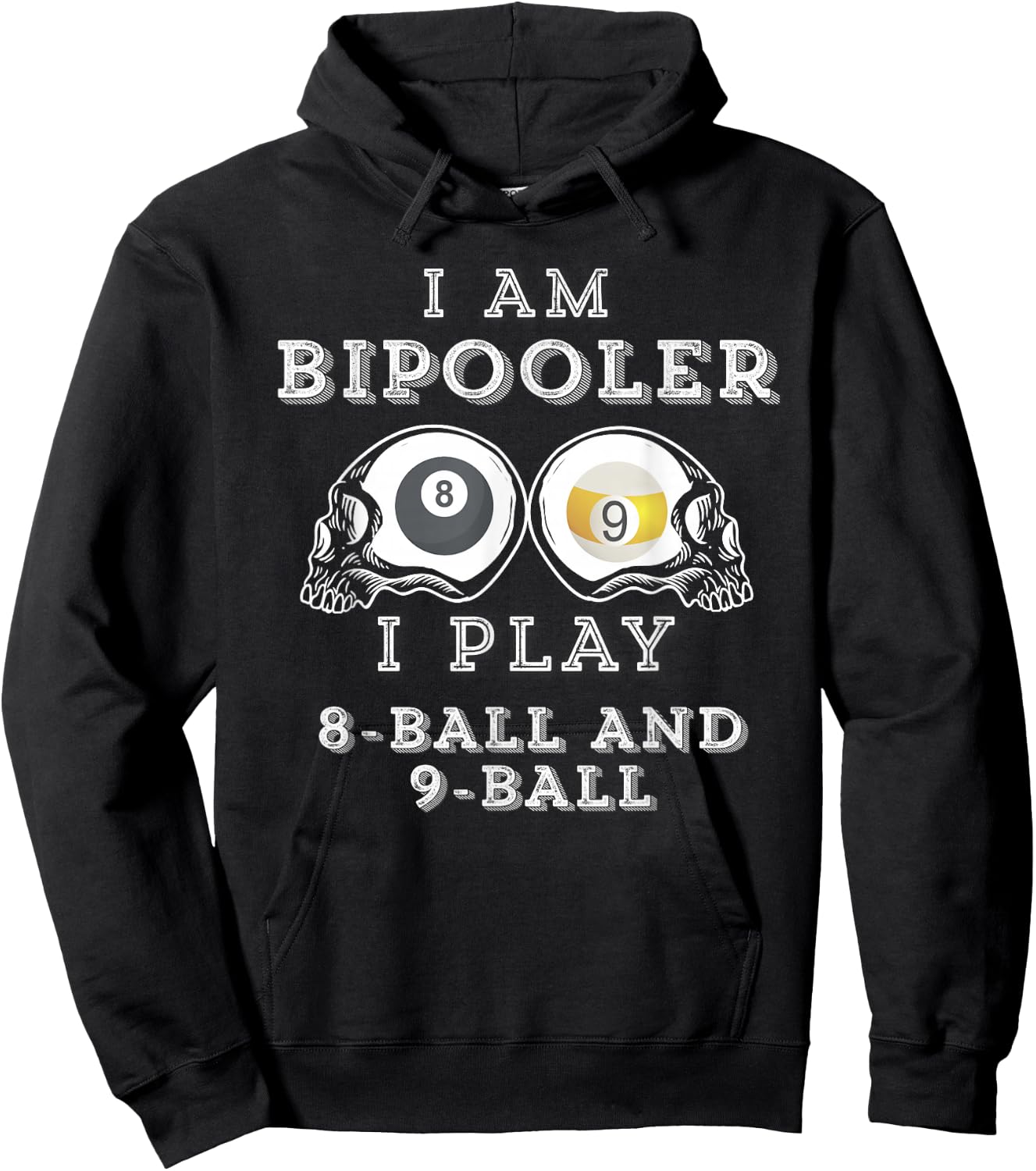 Funny Saying Bipooler Play 8-Ball And 9-Ball Men Women Gag Hoodie - Hoodie | Black