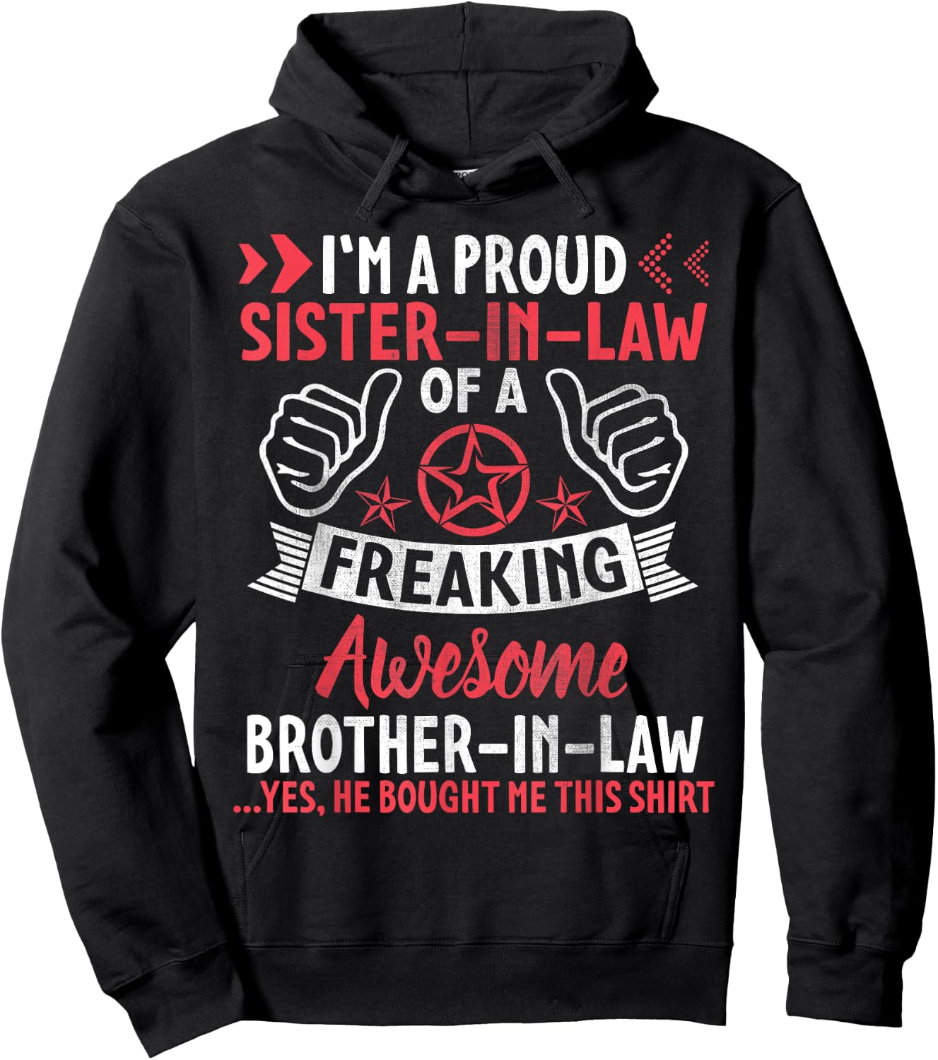 I'm A Proud Sister In Law Of Freaking Awesome Brother In Law Hoodie - Hoodie | Black