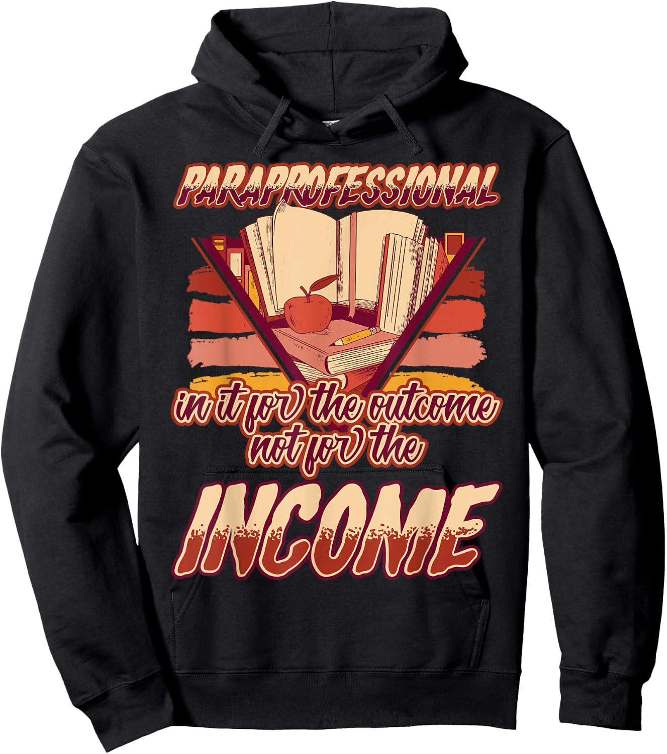 Paraprofessional In It for the Outcomes Not the Income Hoodie - Hoodie | Black
