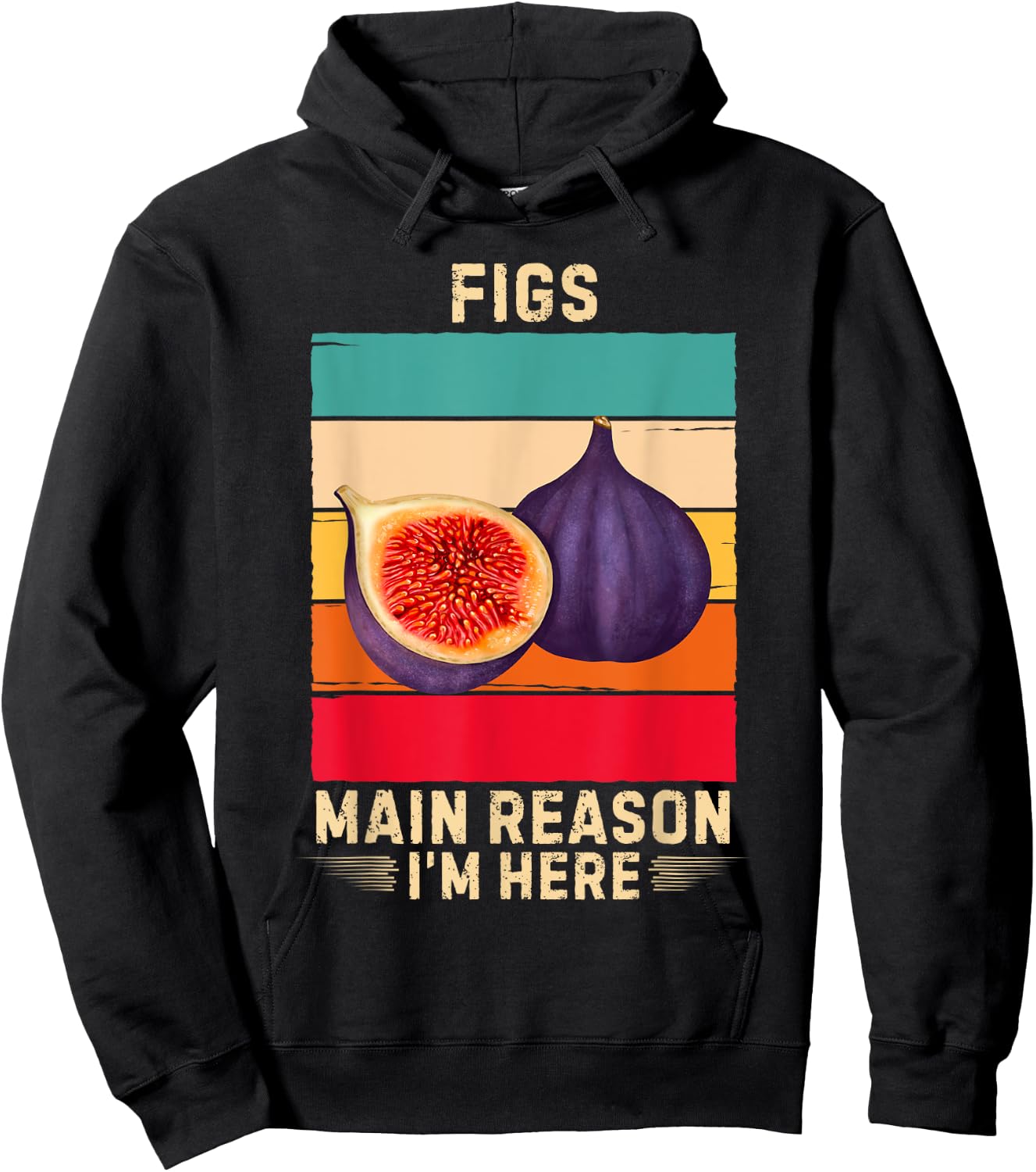 Retro Figs Main Reason I'm Here Figs Fruit Lover Hoodie - Hoodie | Black