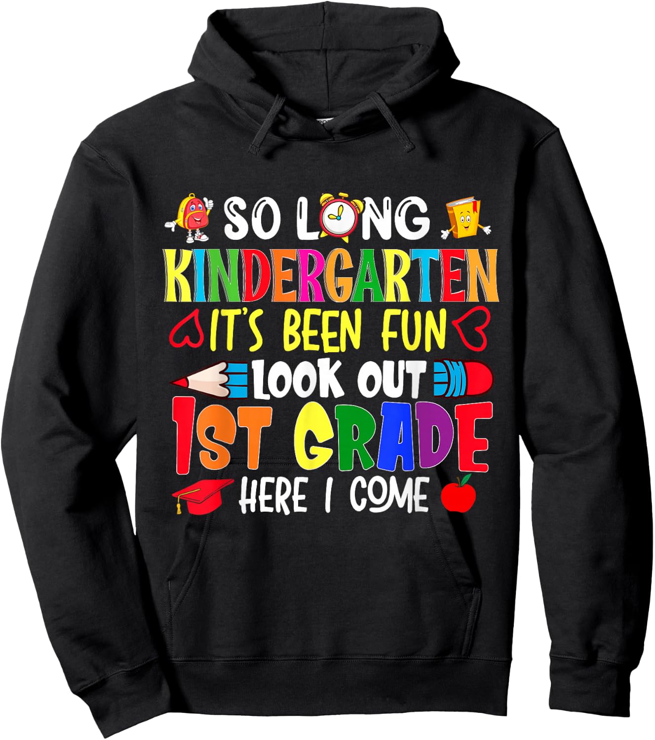 So Long Kindergarten It's been Fun Look Out 1st Grade Hoodie - Hoodie | Black