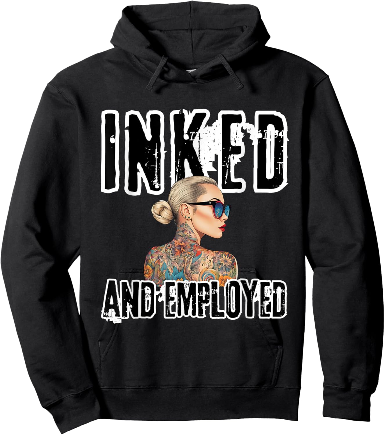 INKED and EMPLOYED Tattoo Artists Tattooed for Tattoo Lovers Hoodie - Hoodie | Black