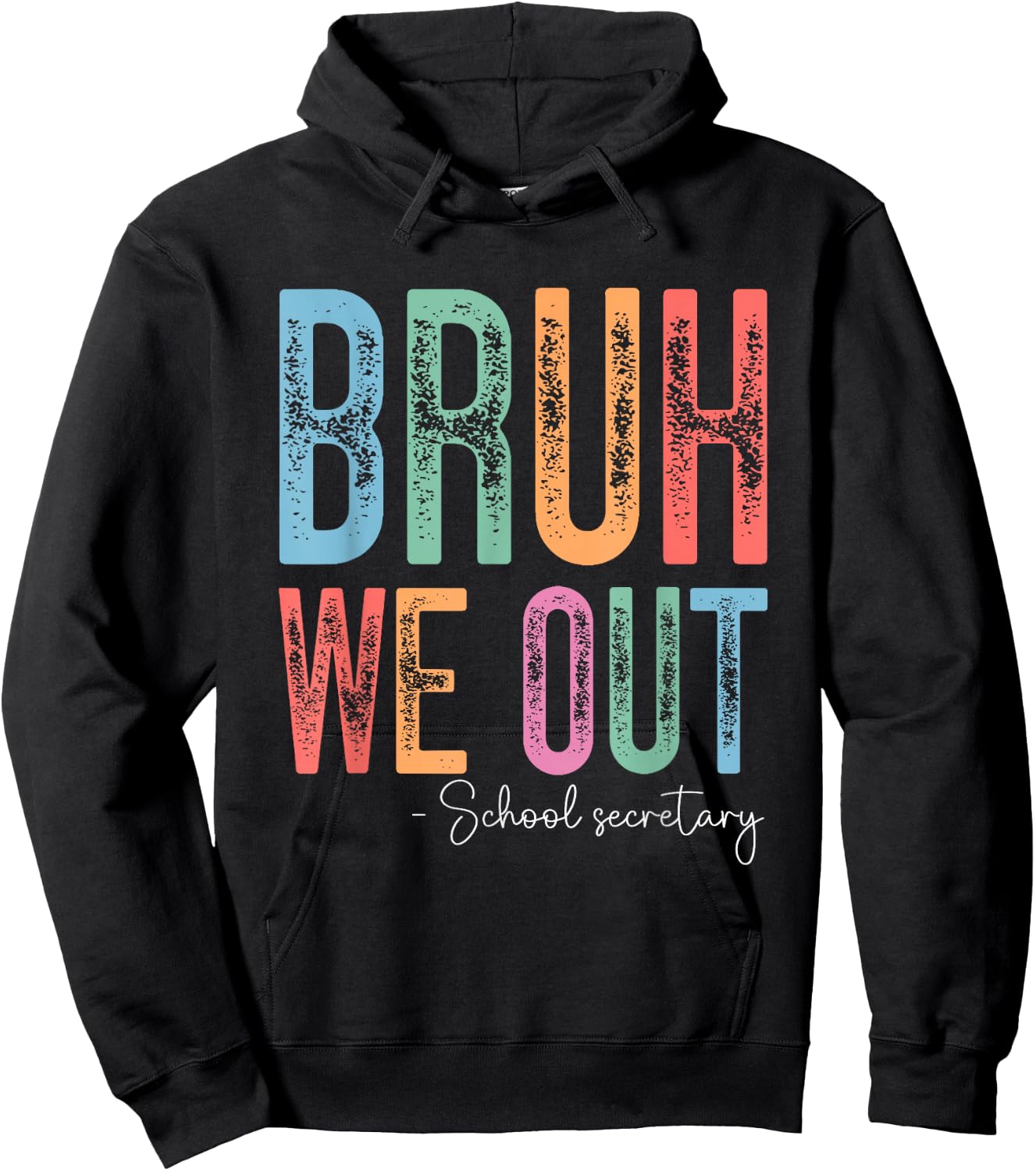 Bruh We Out School Secretary Happy Last Day of School Hoodie - Hoodie | Black