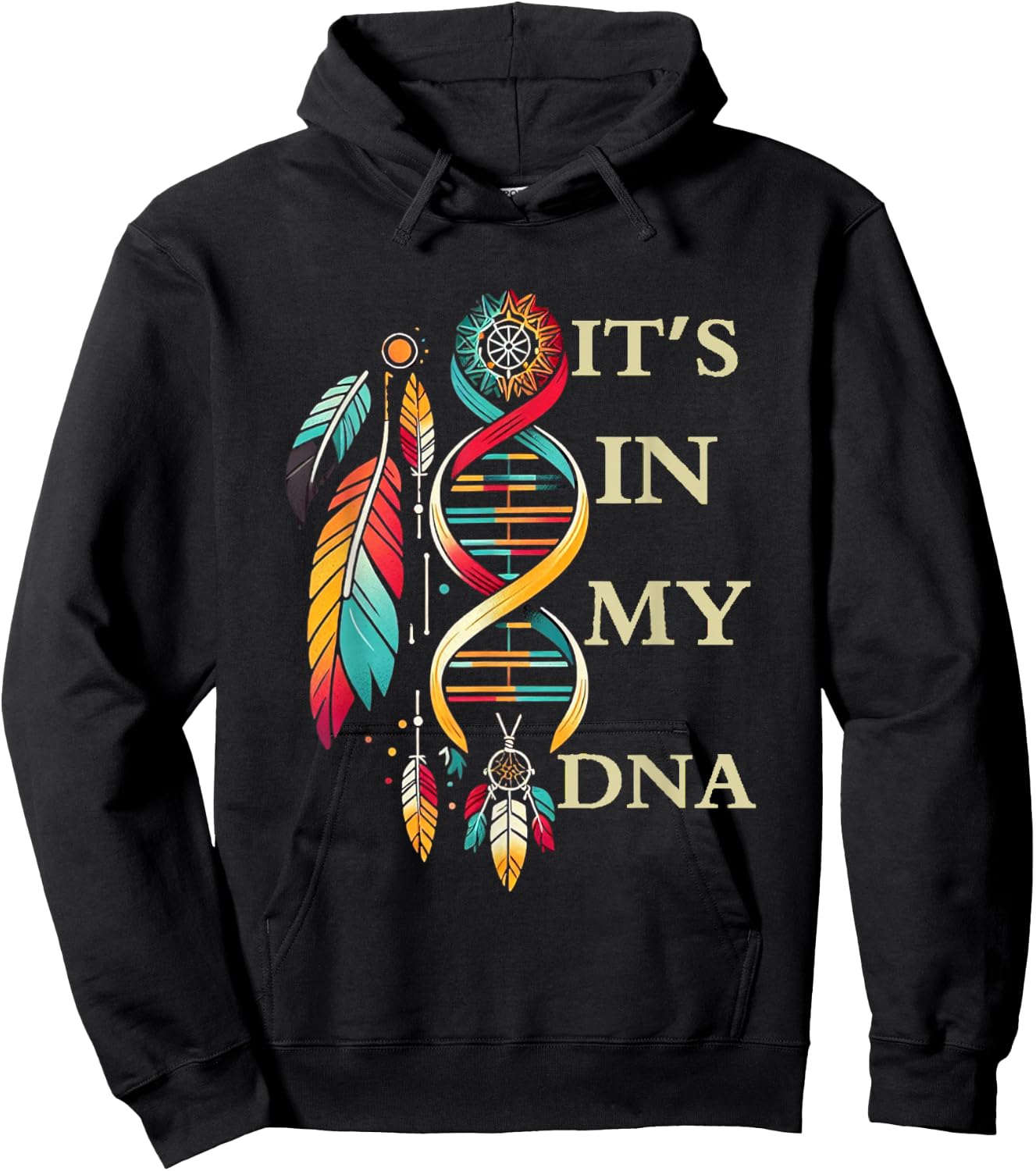 It's In My DNA indigenous Native American Indian Day Pride Hoodie - Hoodie | Black