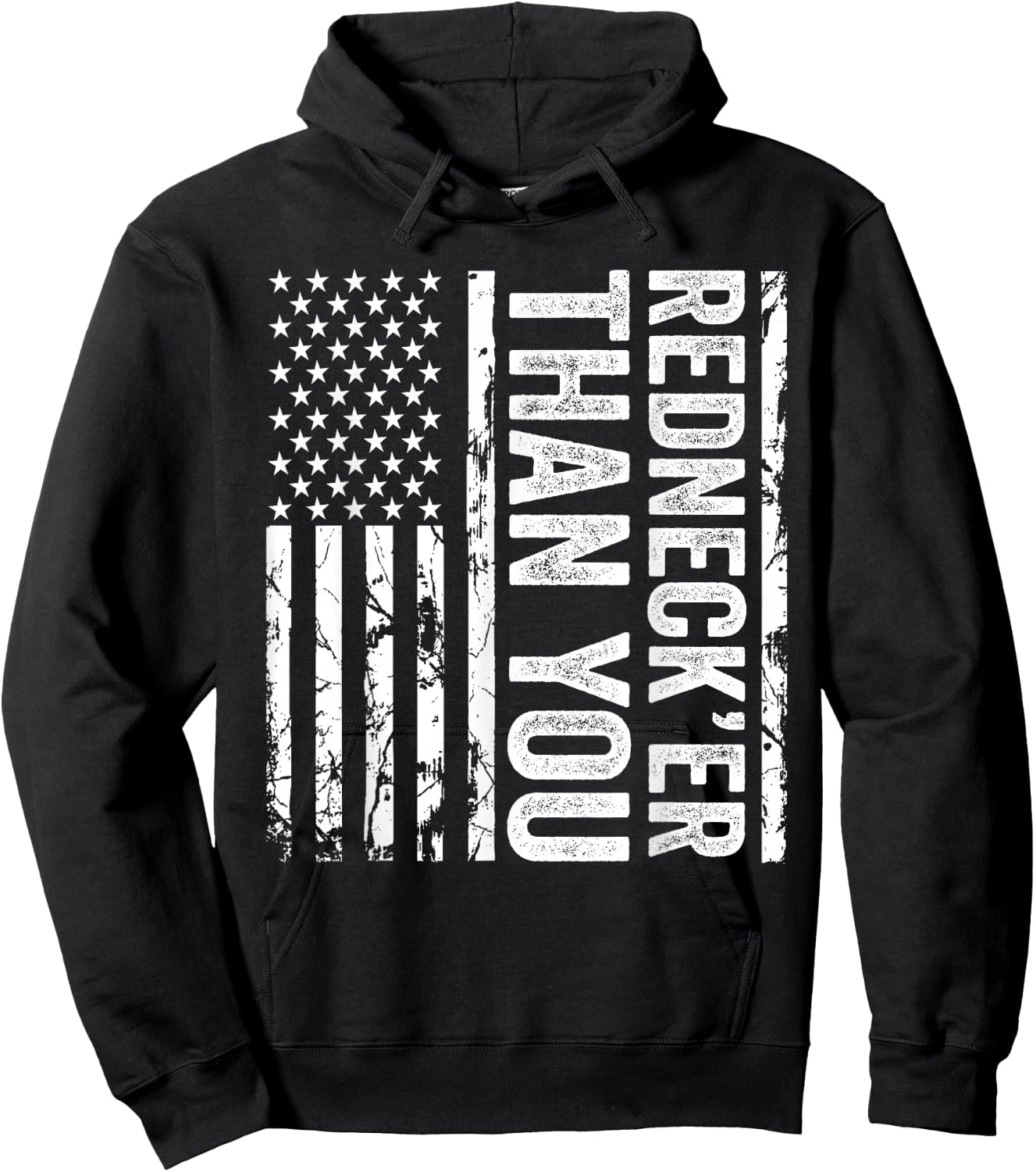 Rednecker Than You American Flag Redneck Joke Funny Hoodie - Hoodie | Black