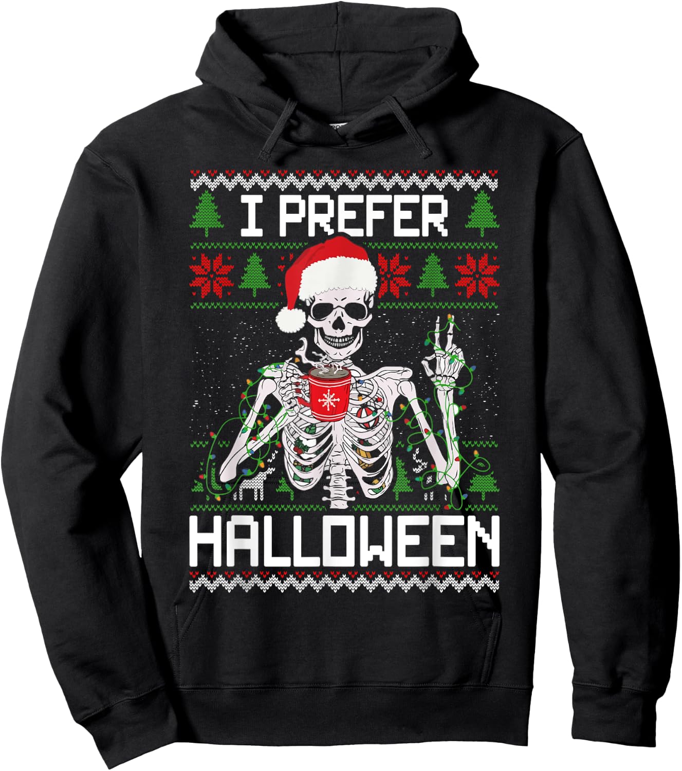 I Prefer Halloween Christmas Sweater Funny Skeleton Xmas Hoodie - Hoodie | Black
