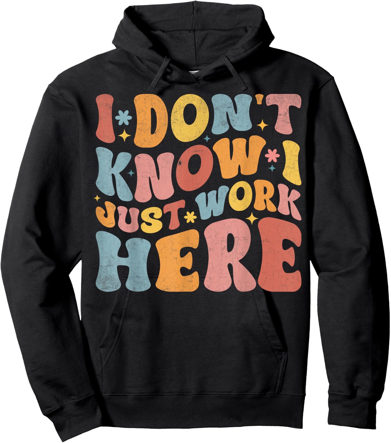 I Don't Know I Just Work Here funny Humorous Sayings , Small, Black Hoodie - Hoodie | Black