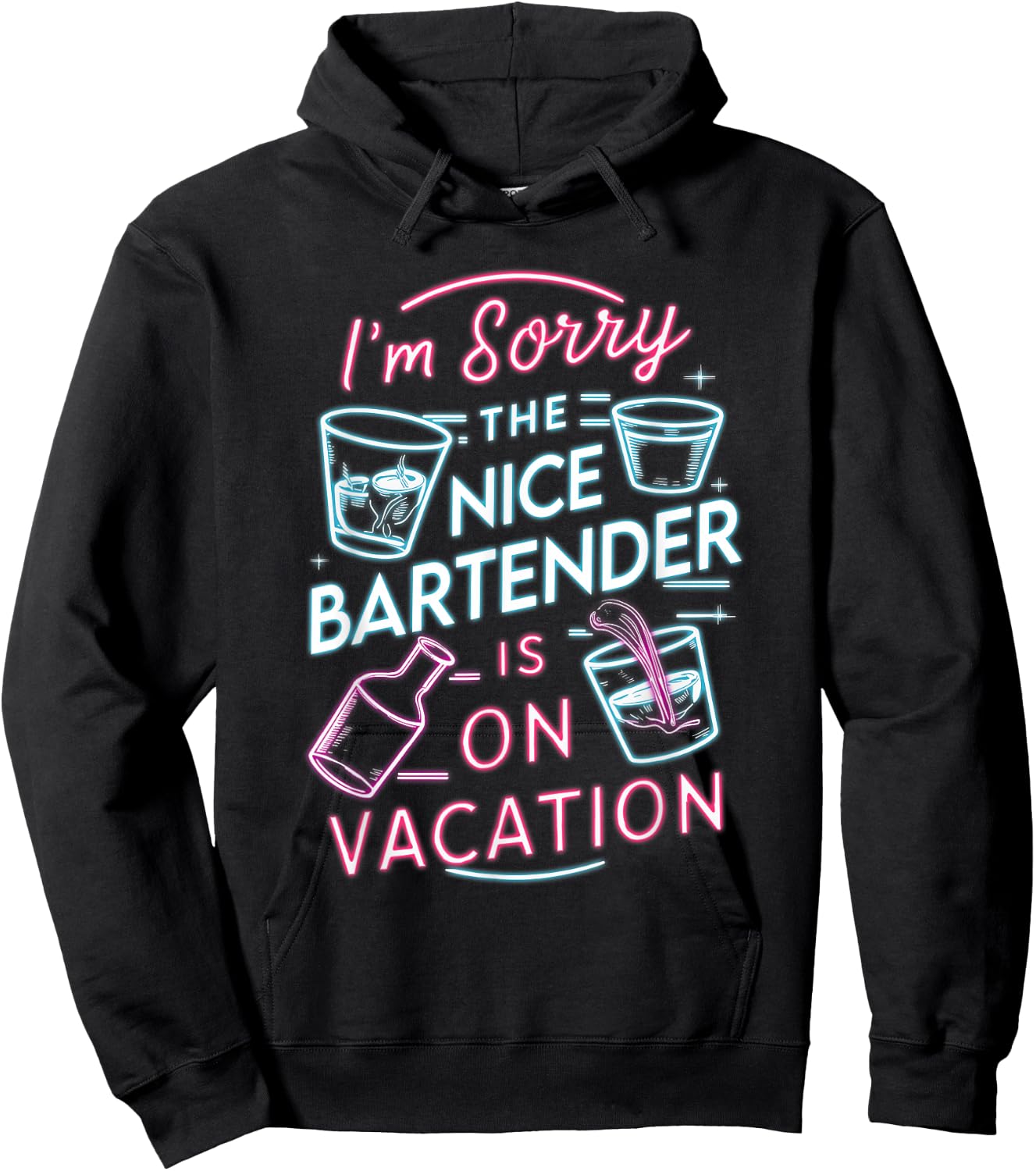 I'm Sorry The Nice Bartender is On Vacation Drinking Hoodie - Hoodie | Black