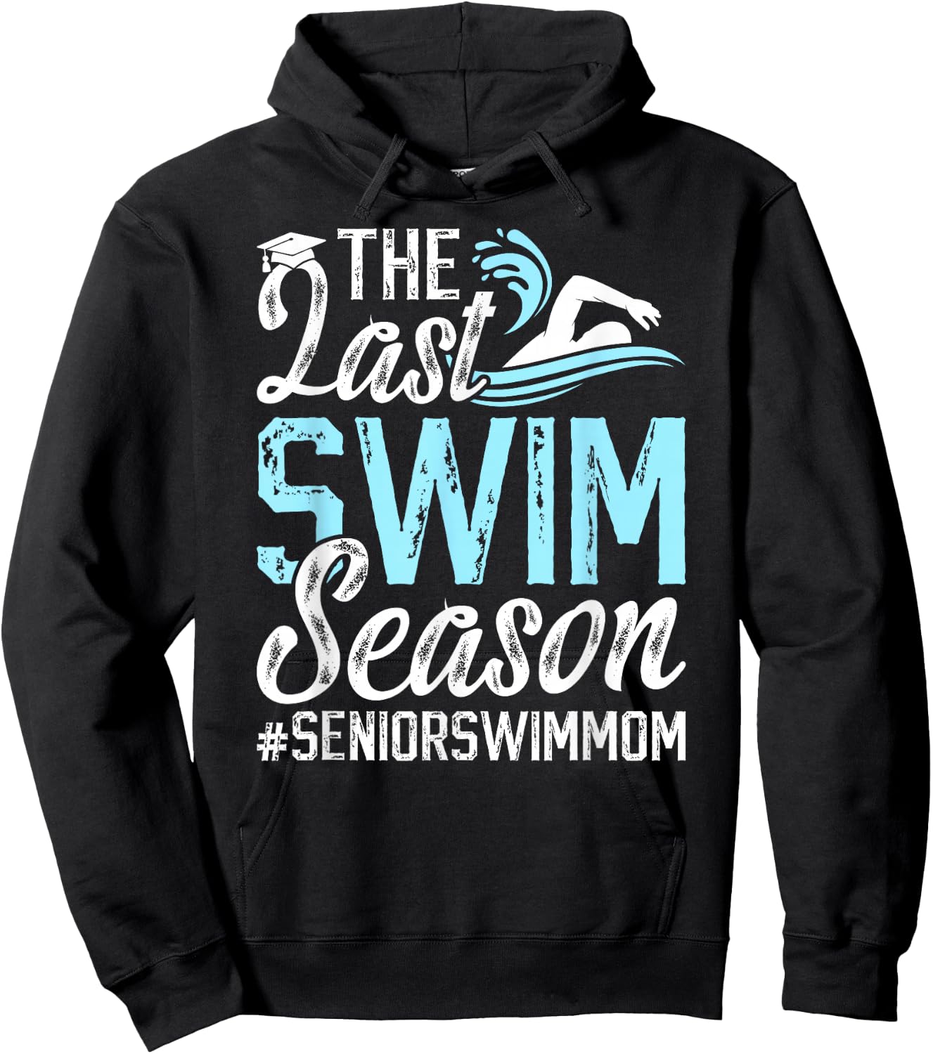 Last Swim Season Swim Senior Mom Swimming Senior Mama Hoodie - Hoodie | Black