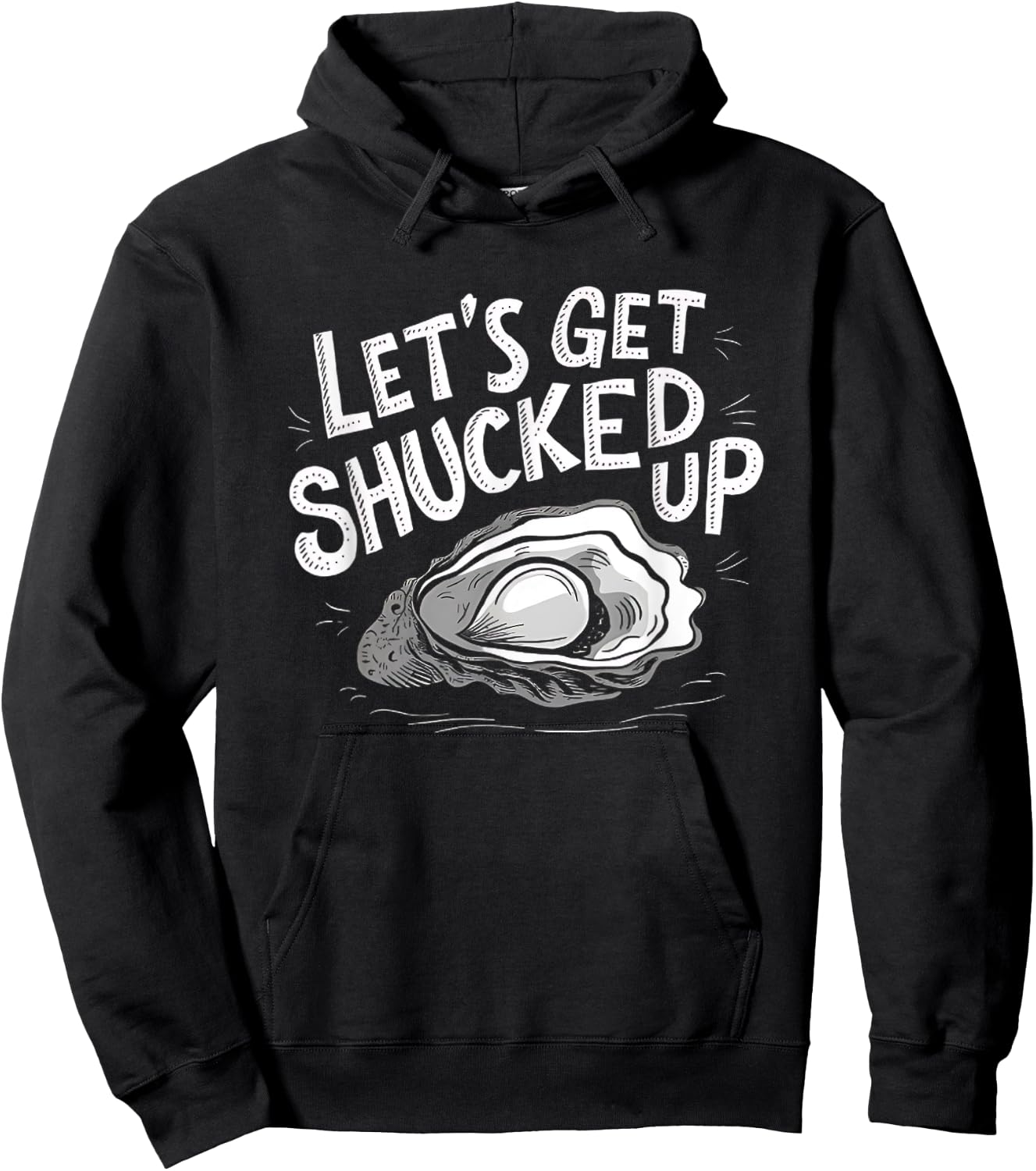 Oyster Let's Get Shucked Up Oyster Shucking Funny Oyster Hoodie - Hoodie | Black