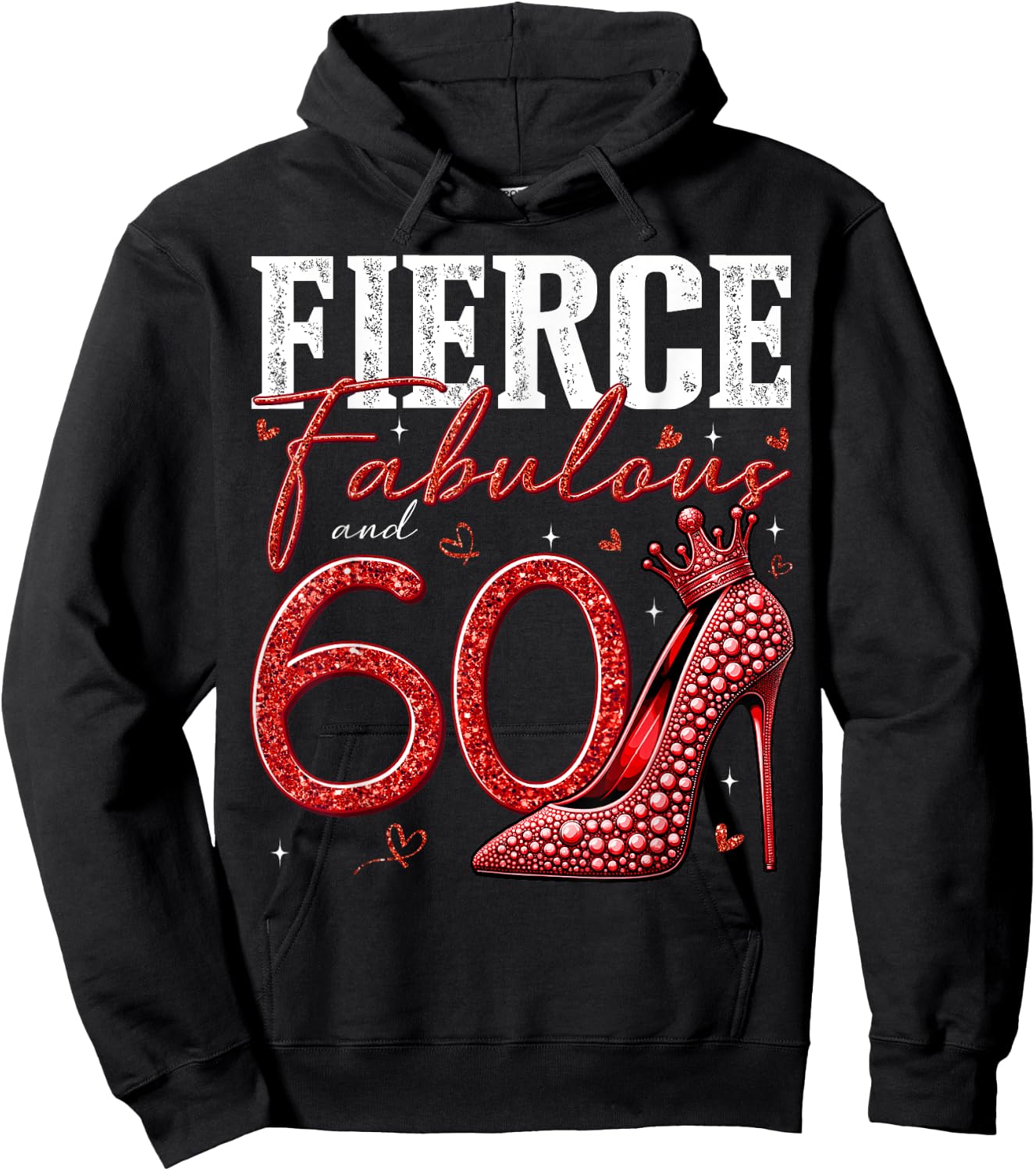 60th Birthday Fierce Fabulous and 60 Year Old Gifts Heels Hoodie - Hoodie | Black